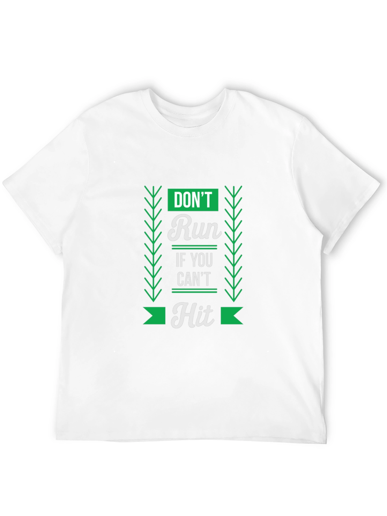 Dont Run If You Cant Hit Graphic Tee
