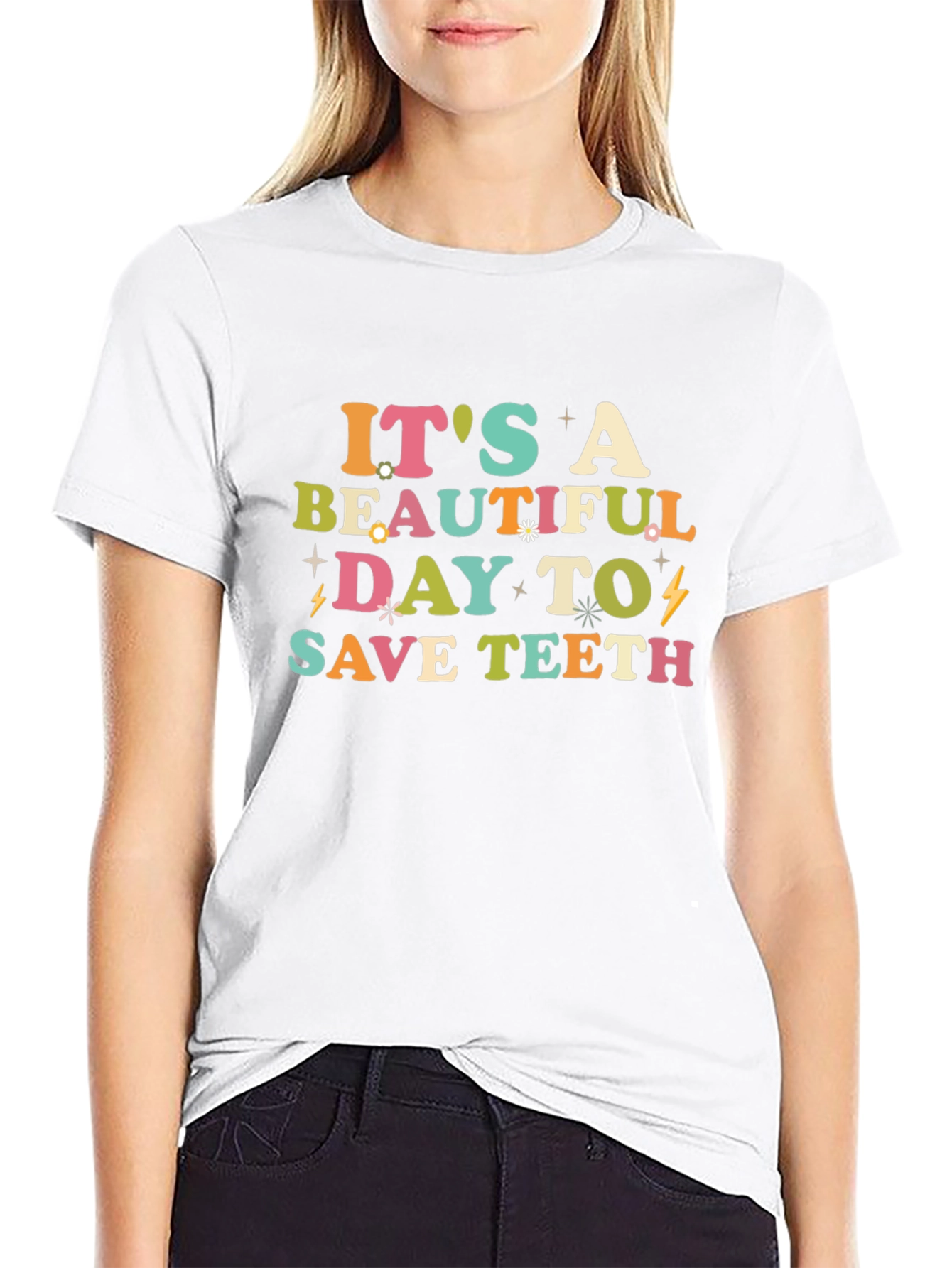 Its A Beautiful Day To Save Teeth Graphic Tee