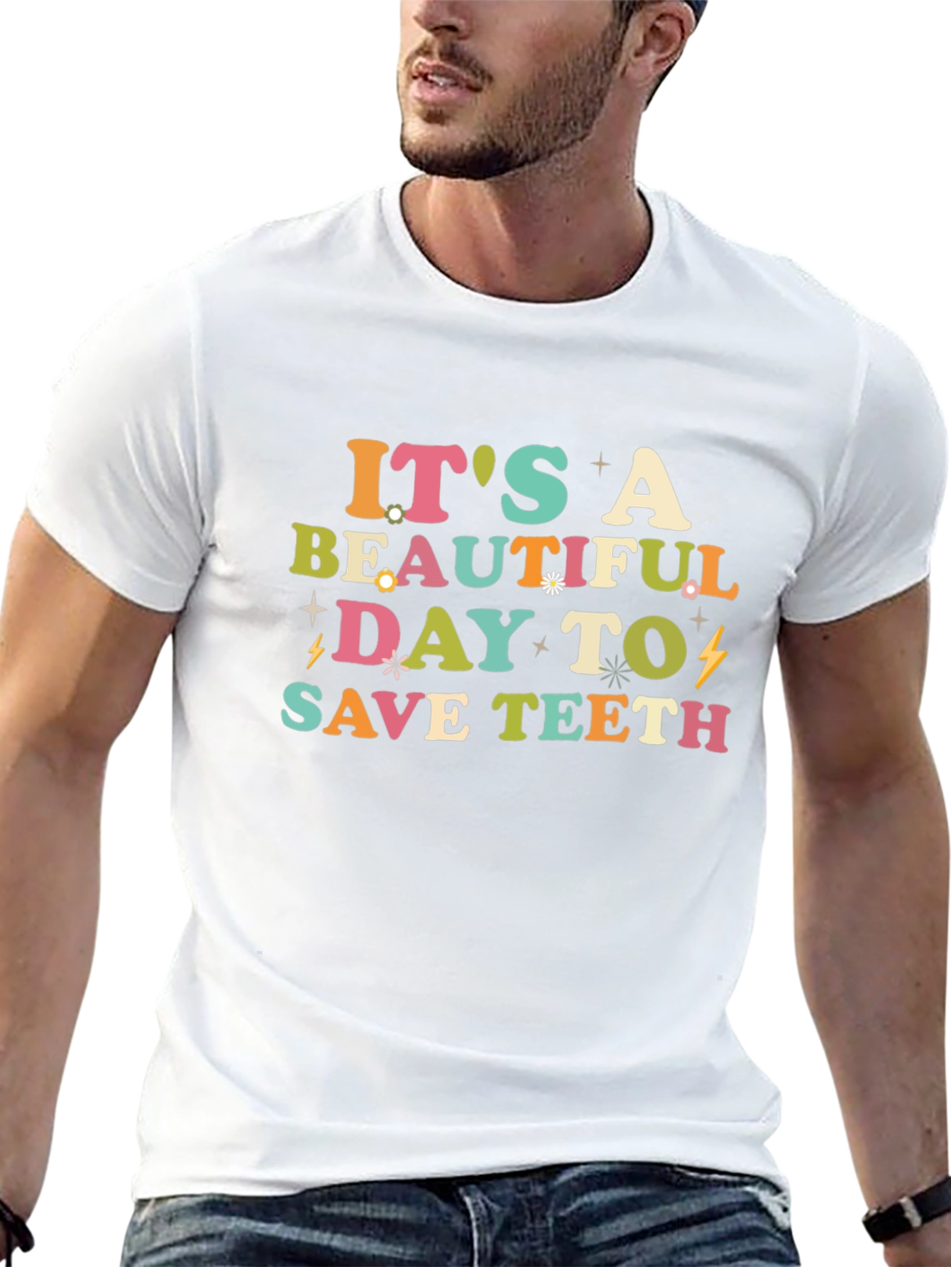 Its A Beautiful Day To Save Teeth Graphic Tee