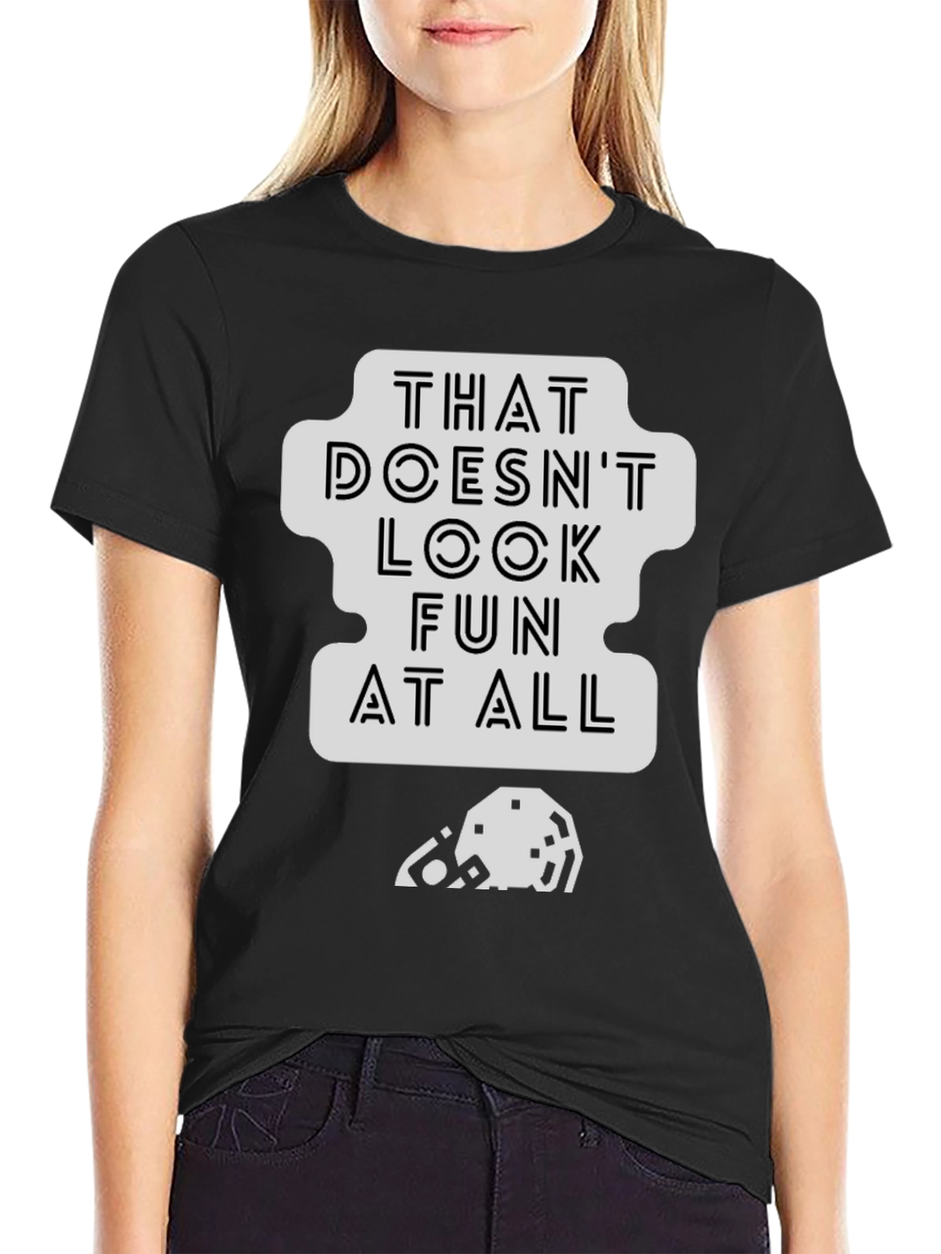 That Doesnt Look Fun T-Shirt - Black Cotton Tee