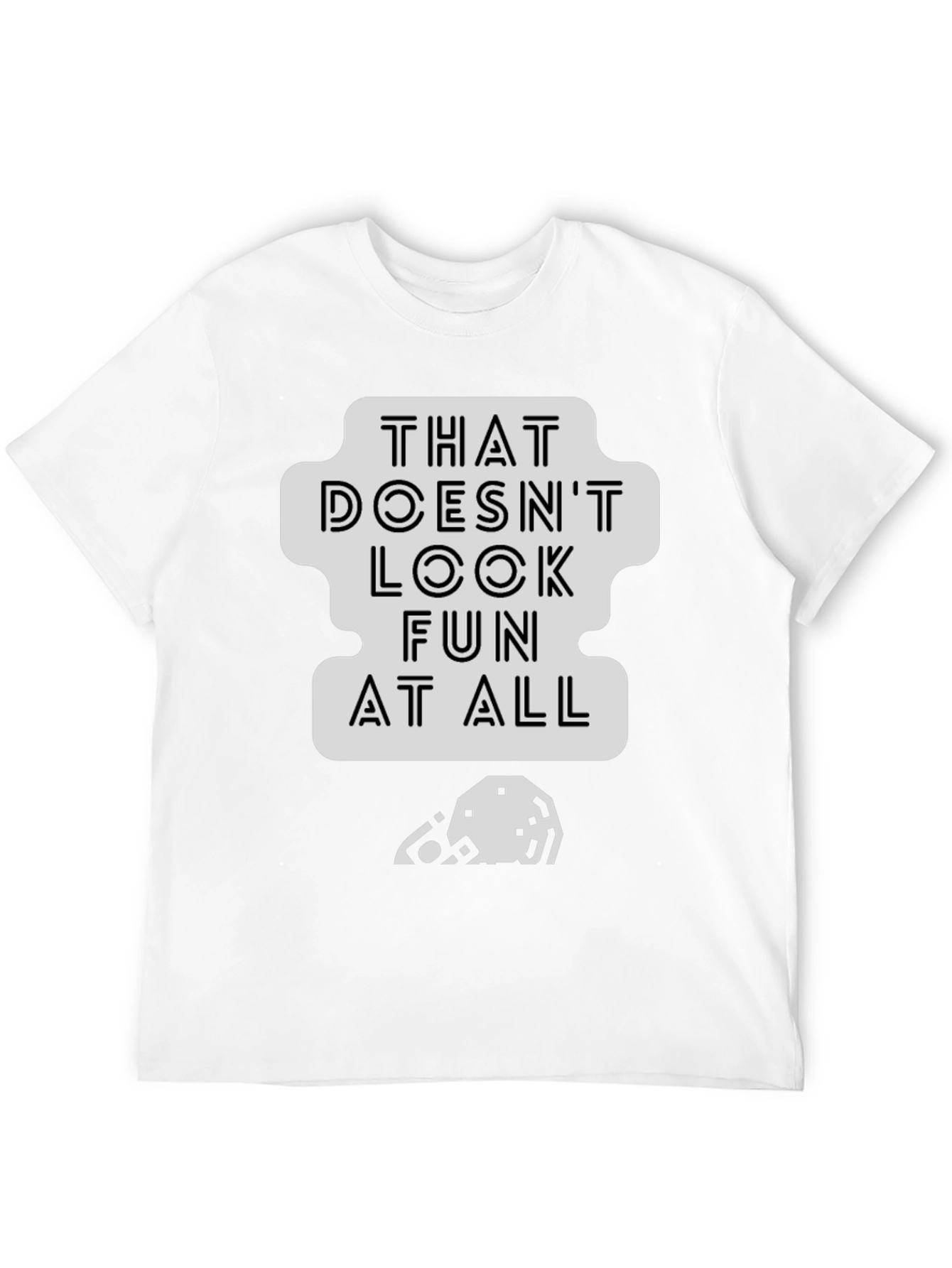 That Doesnt Look Fun T-Shirt - Black Cotton Tee