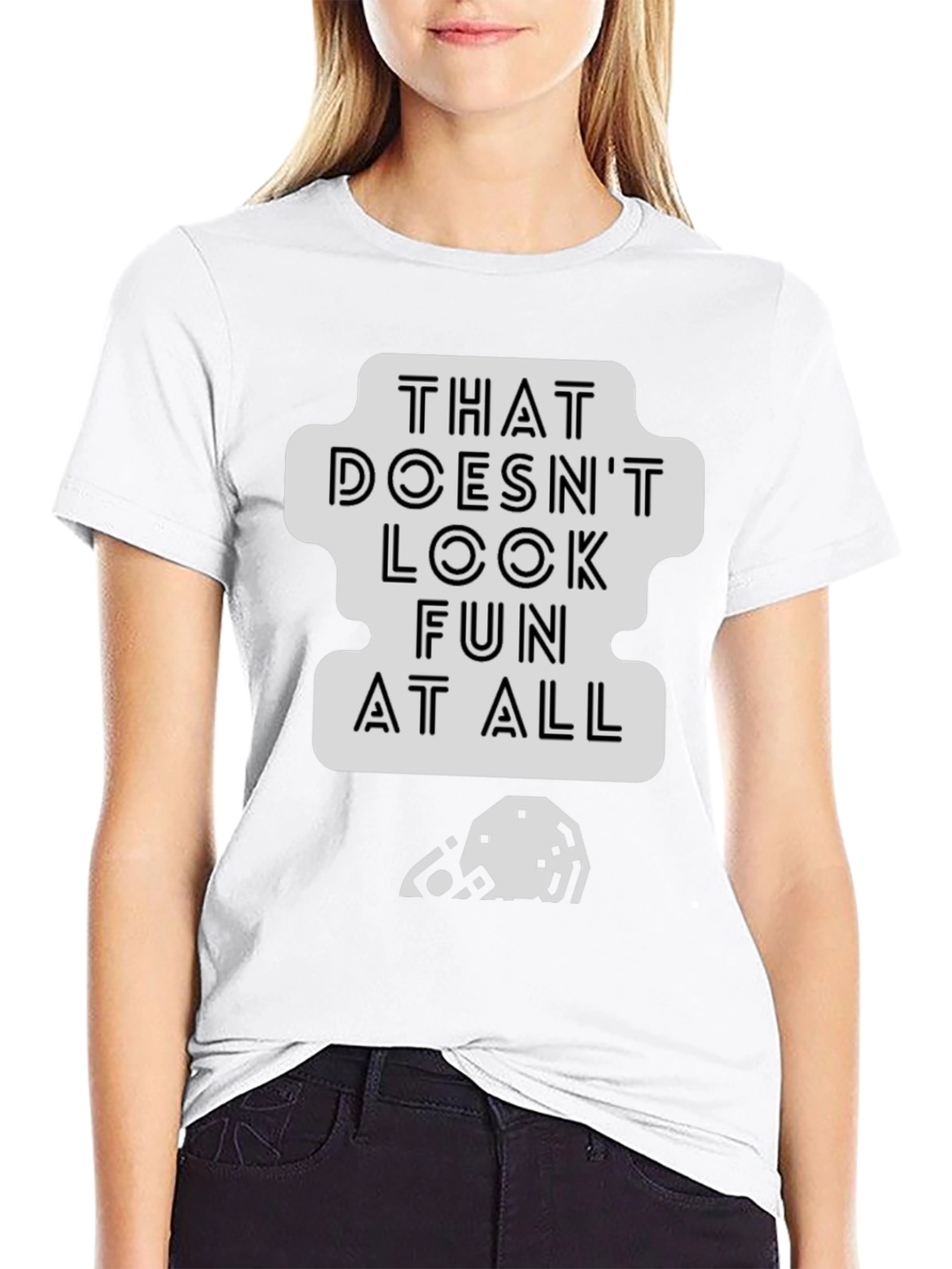 That Doesnt Look Fun T-Shirt - Black Cotton Tee