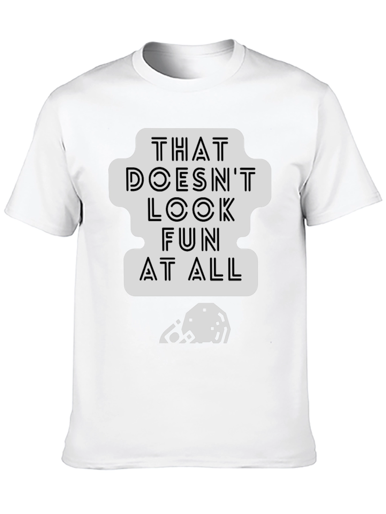 That Doesnt Look Fun T-Shirt - Black Cotton Tee