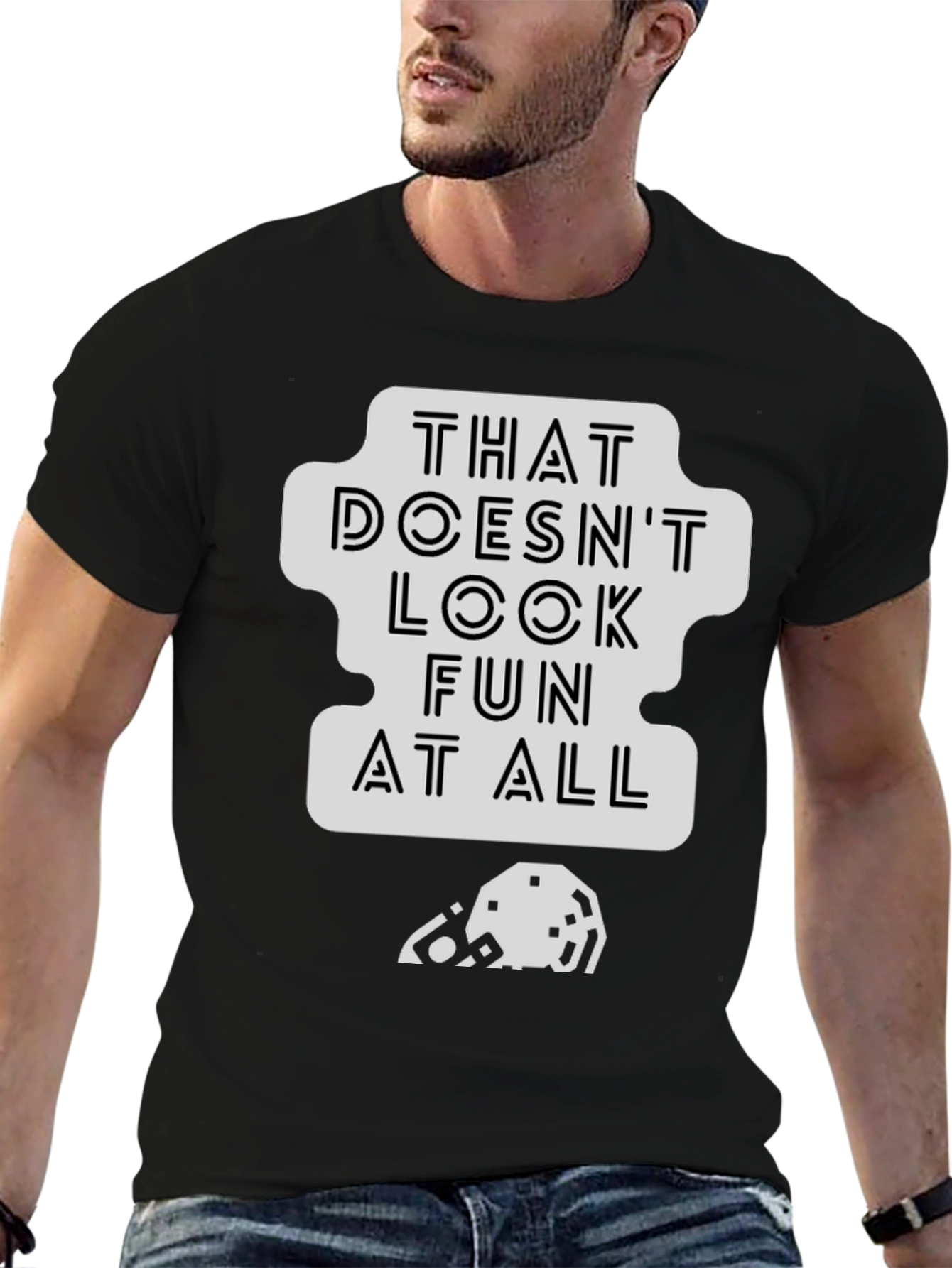 That Doesnt Look Fun T-Shirt - Black Cotton Tee