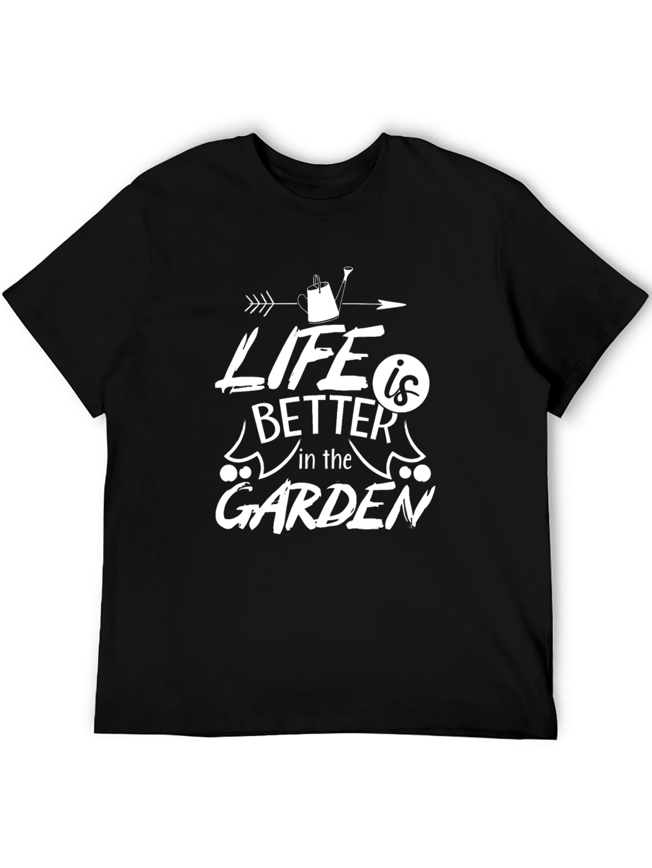 Life is Better in the Garden Graphic T-Shirt