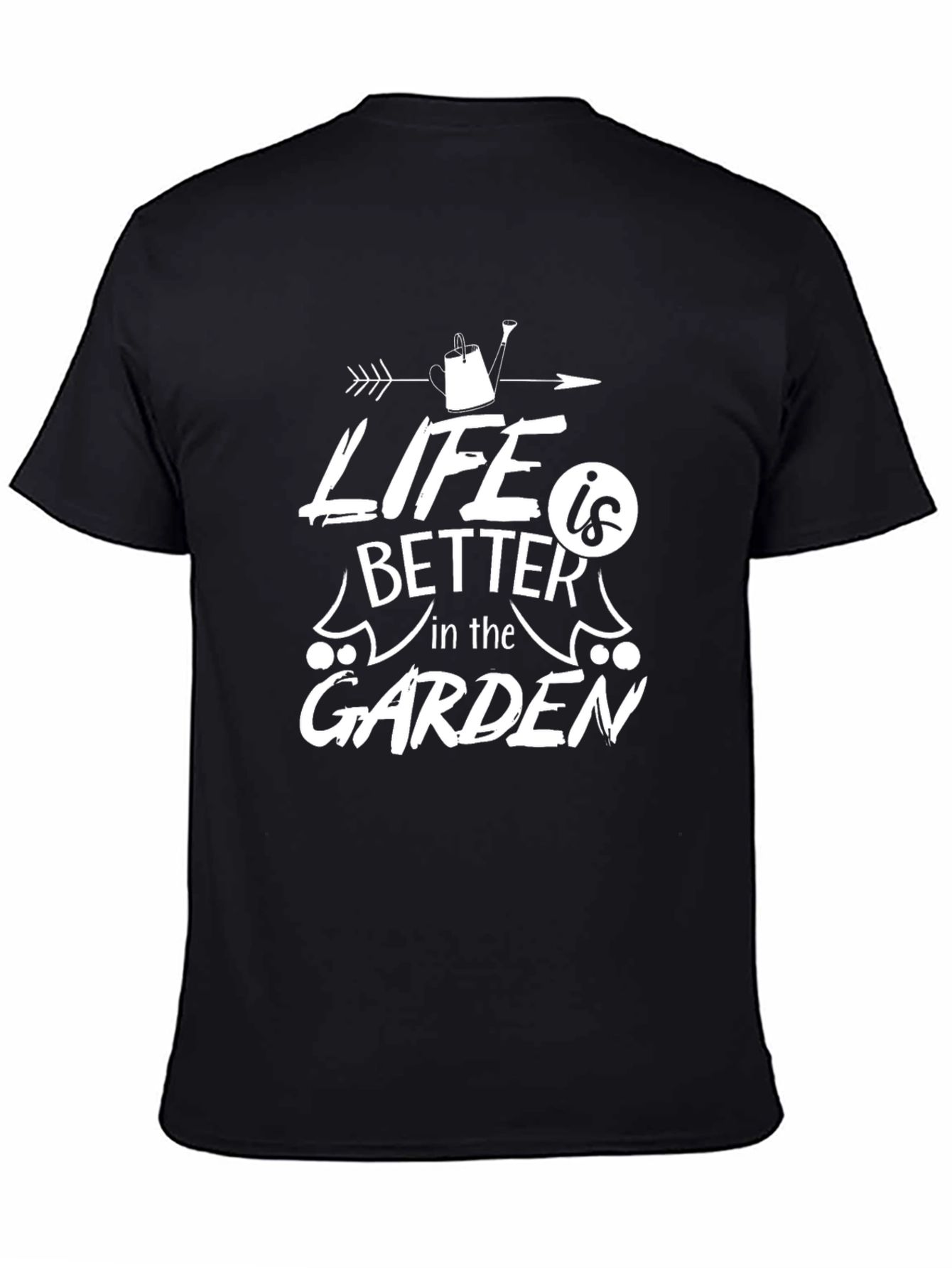 Life is Better in the Garden Graphic T-Shirt