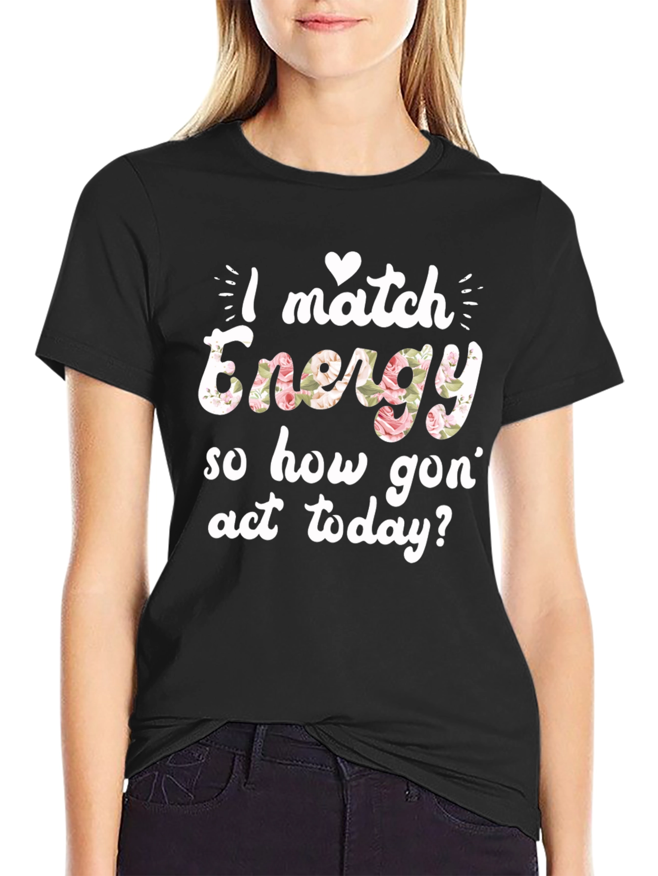 I Match Energy Floral Graphic T-Shirt