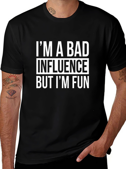 Im A Bad Influence But Im Fun Graphic Tee