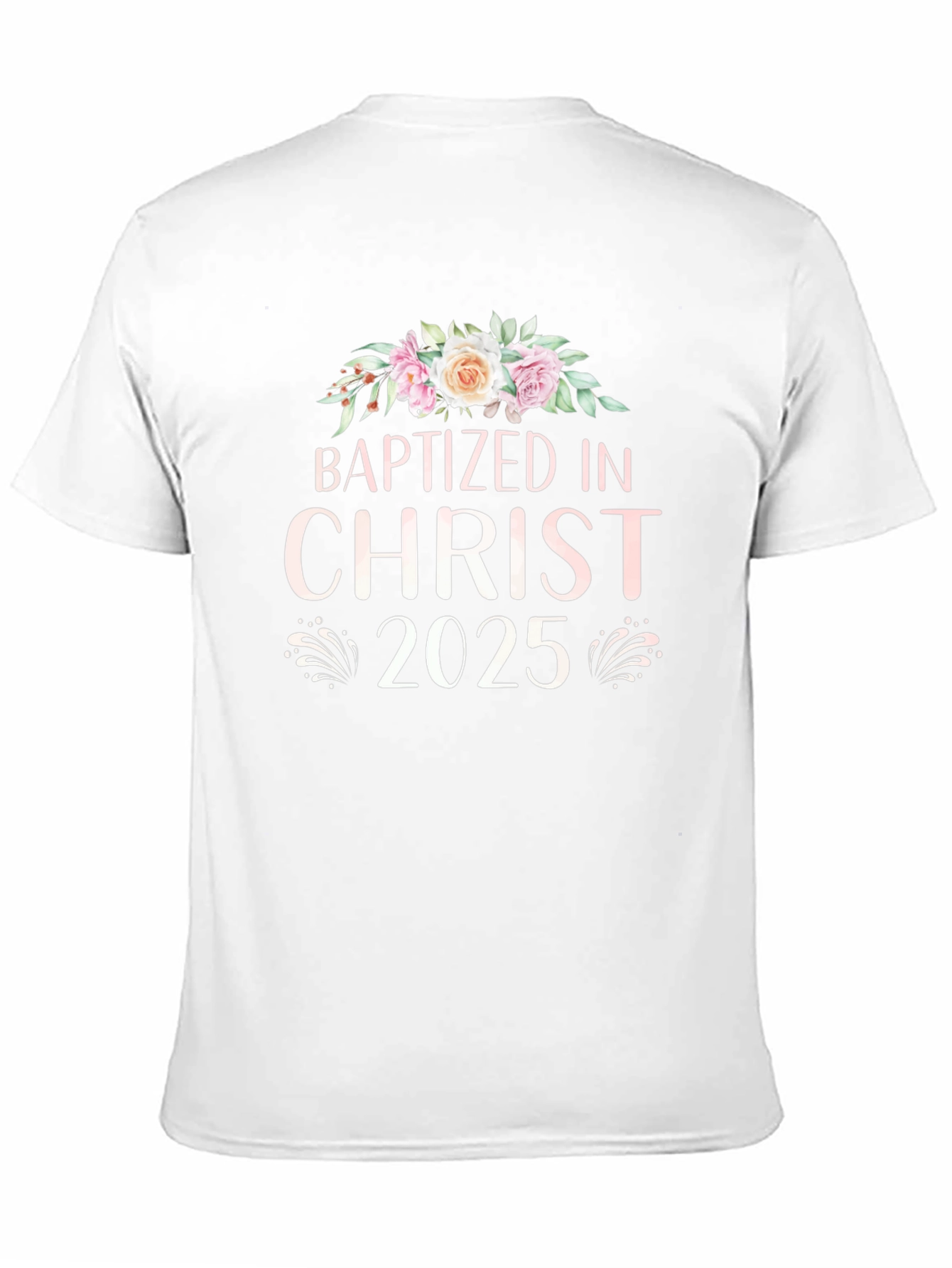 Baptized in Christ 2025 T-Shirt