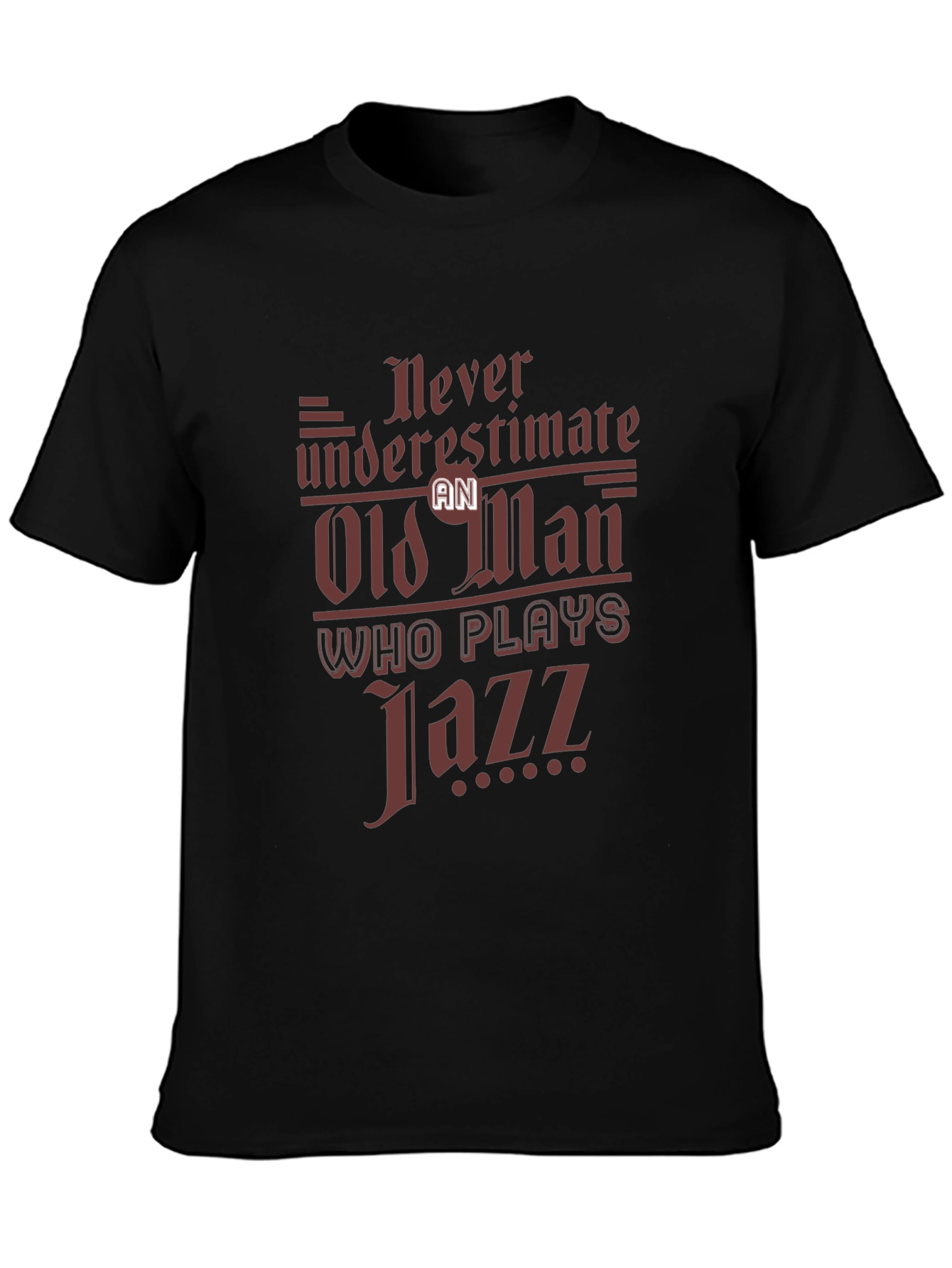 Never Underestimate an Old Man Who Plays Jazz T-Shirt