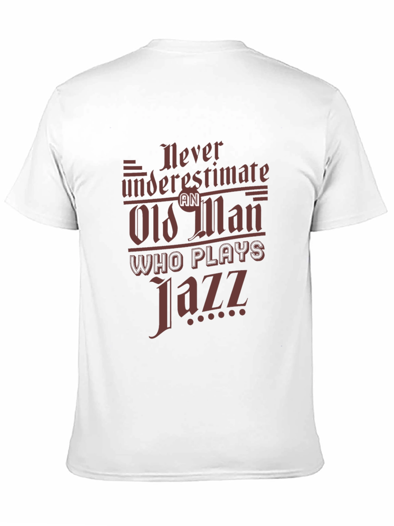 Never Underestimate an Old Man Who Plays Jazz T-Shirt