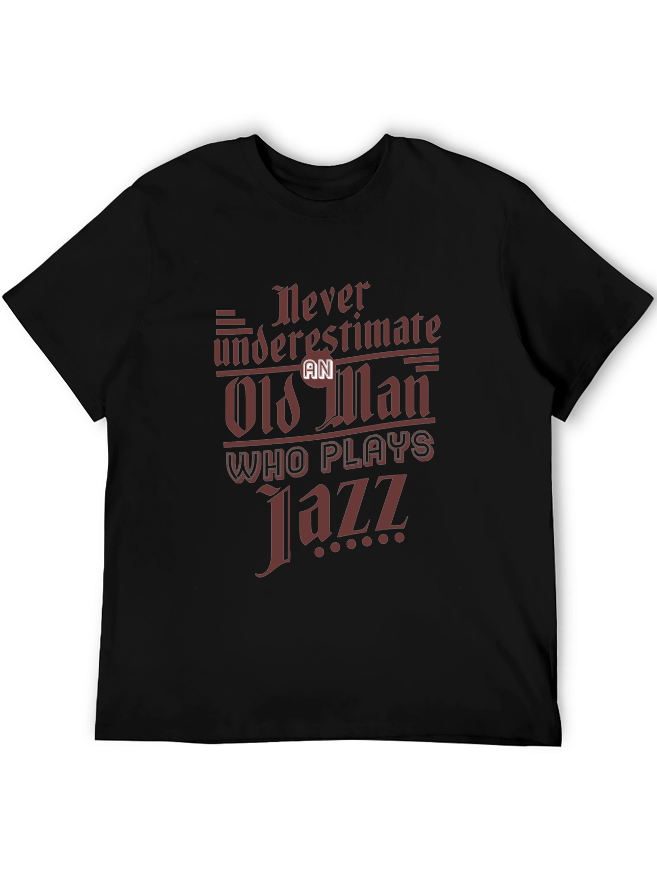 Never Underestimate an Old Man Who Plays Jazz T-Shirt