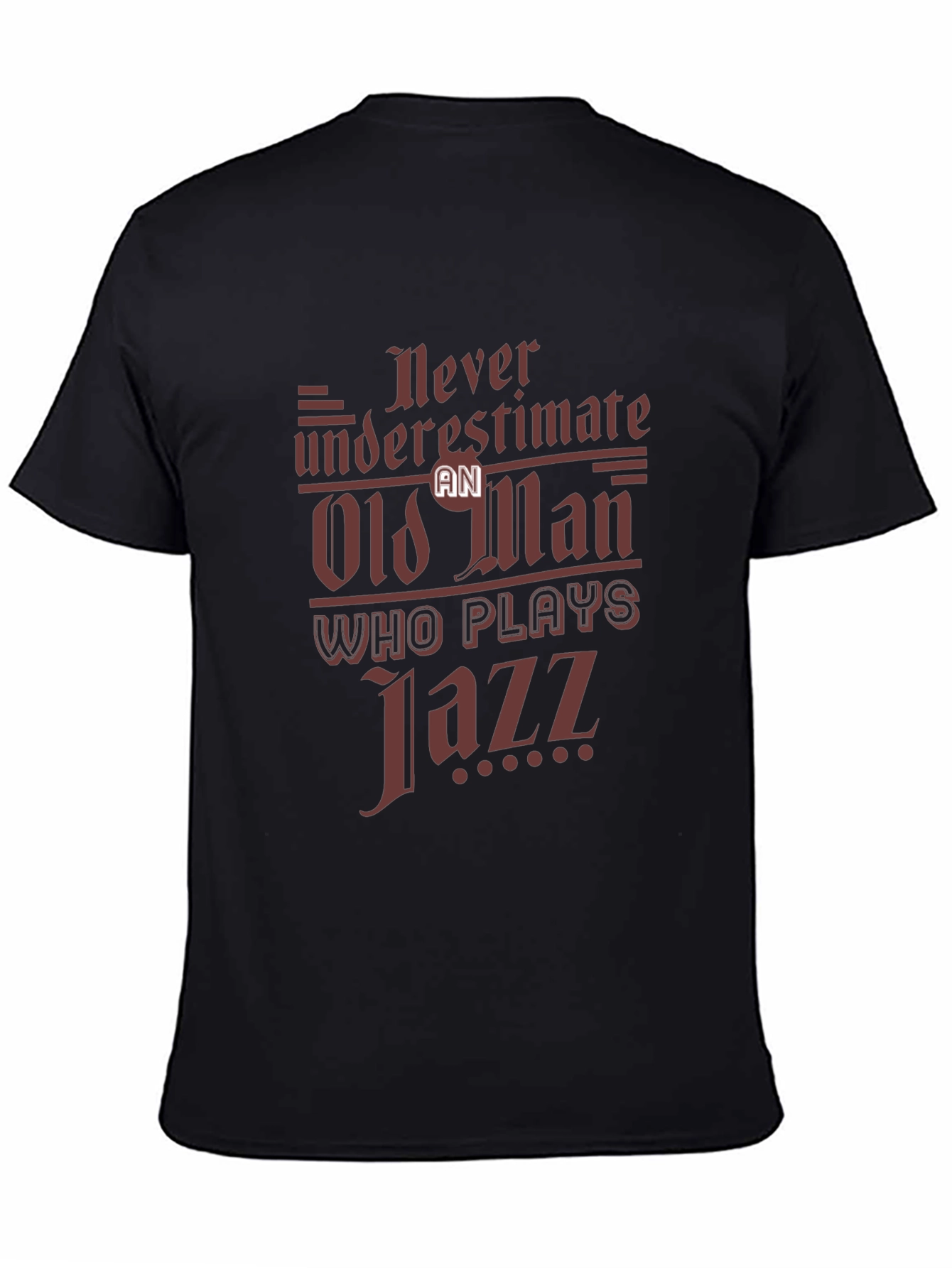 Never Underestimate an Old Man Who Plays Jazz T-Shirt