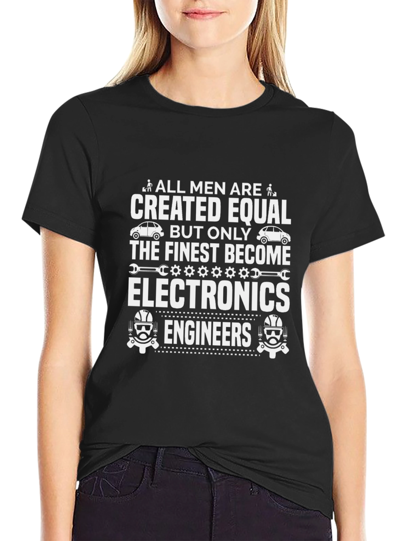 Electronics Engineer T-Shirt - All Men Are Created Equal