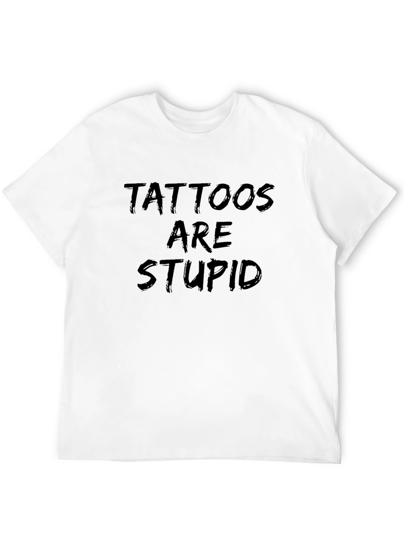 Tattoos are Stupid Sarcastic Black T-Shirt