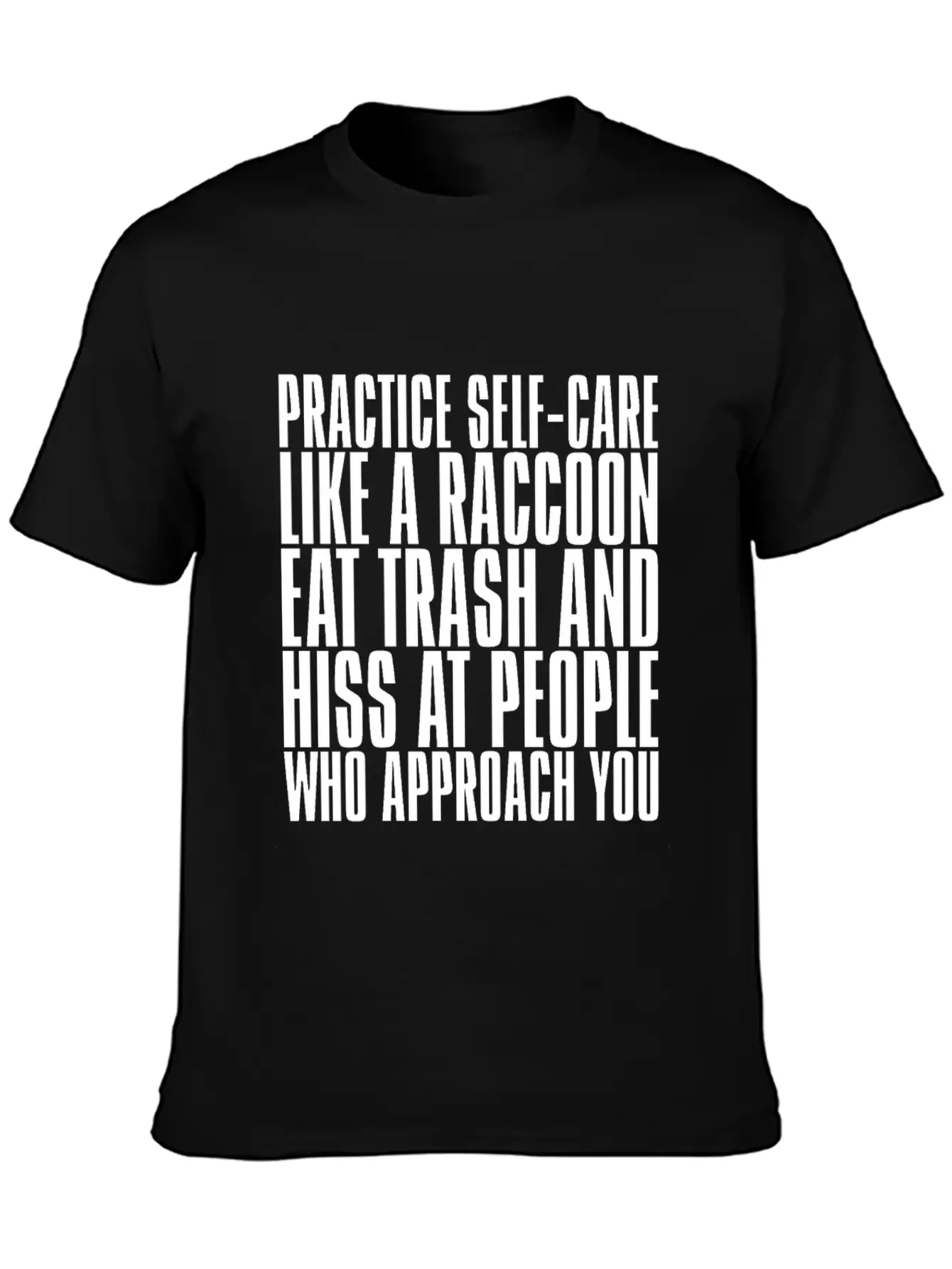 Practice Self-Care Like A Raccoon Unisex Casual T-Shirt – Clean Design For Daily Comfort