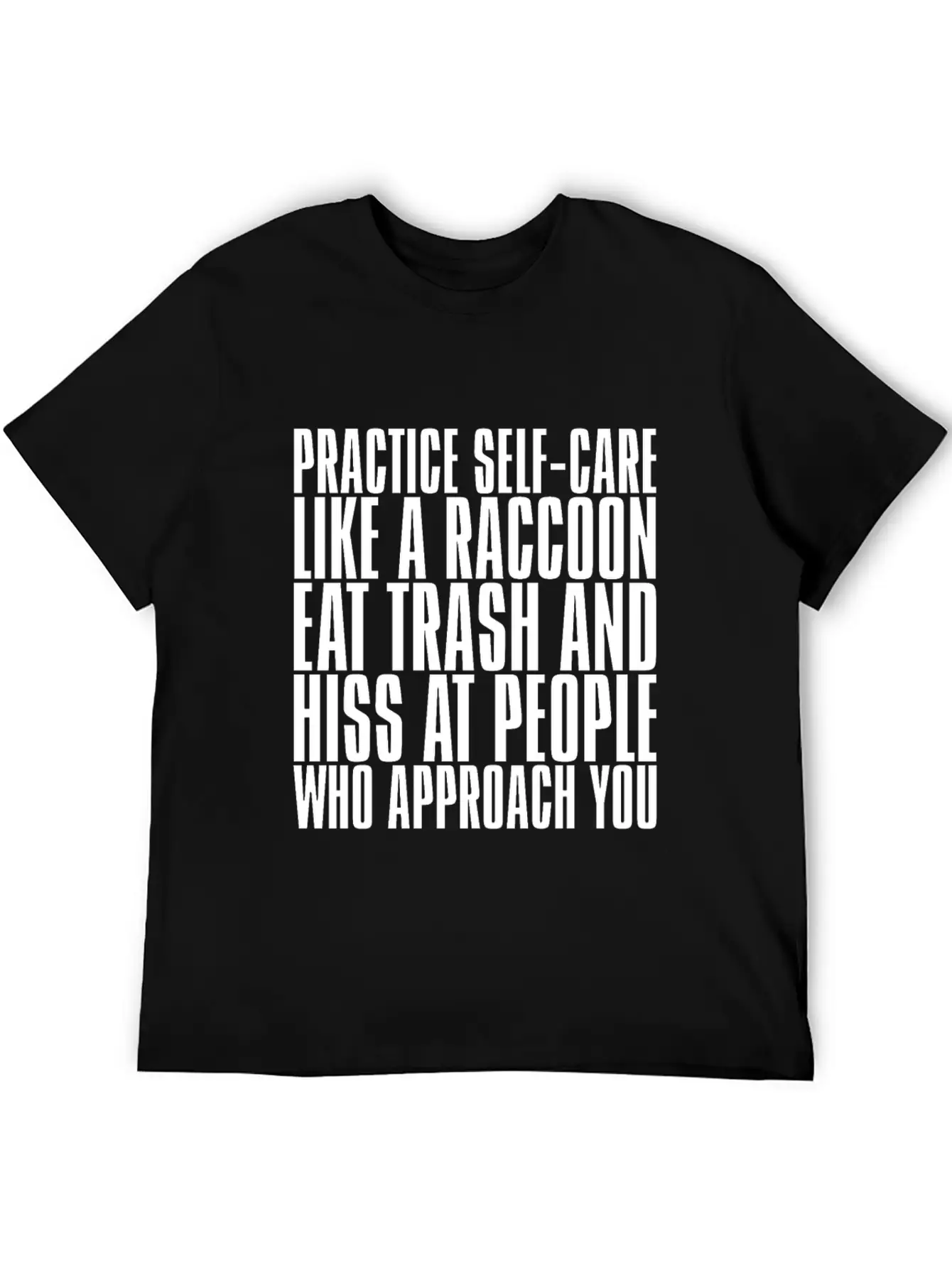 Practice Self-Care Like A Raccoon Unisex Casual T-Shirt – Clean Design For Daily Comfort