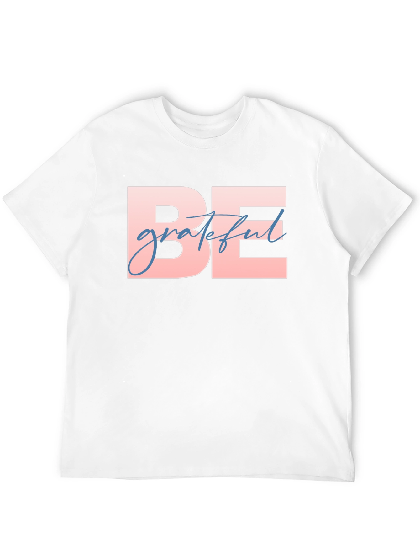 Be Grateful Graphic T-Shirt