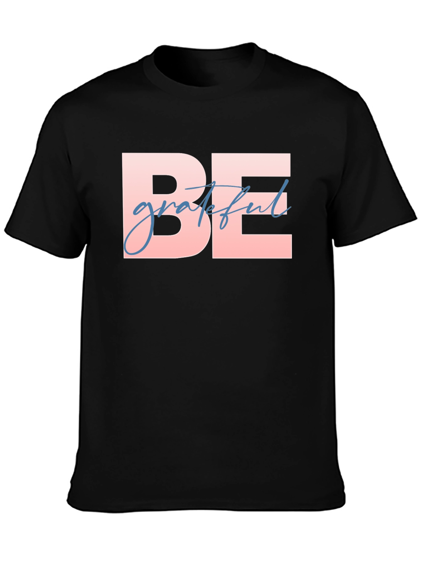 Be Grateful Graphic T-Shirt