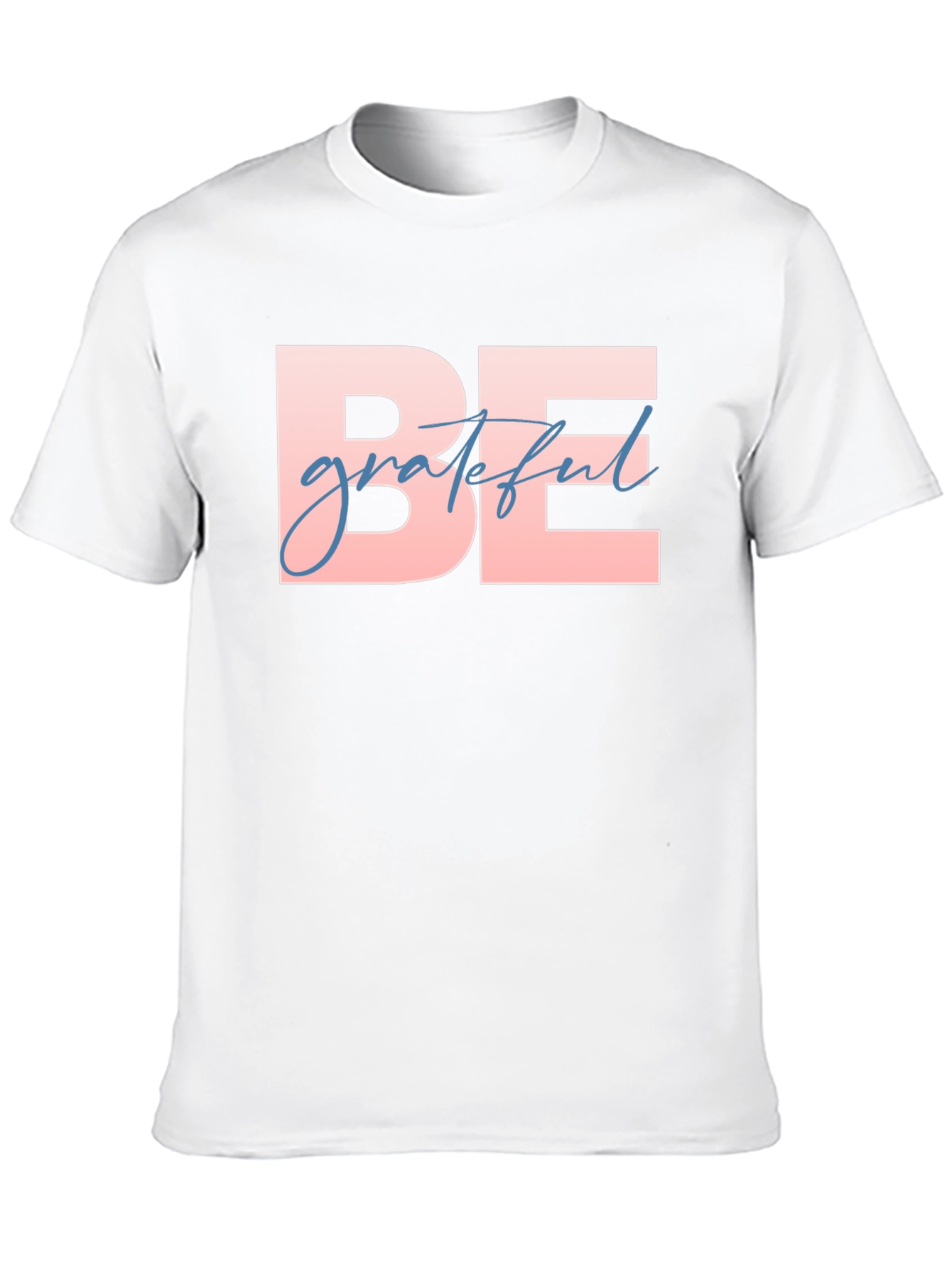 Be Grateful Graphic T-Shirt
