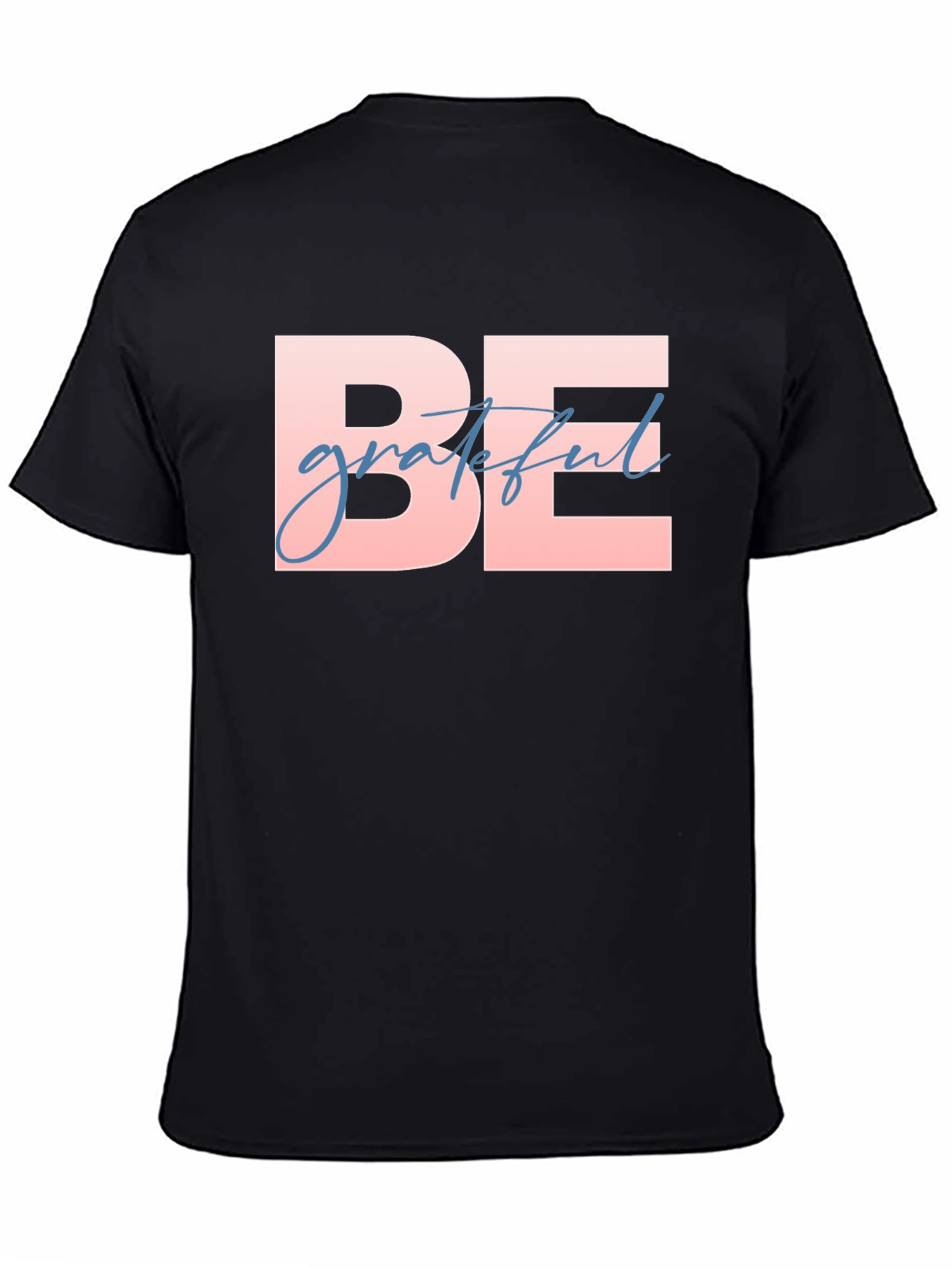 Be Grateful Graphic T-Shirt