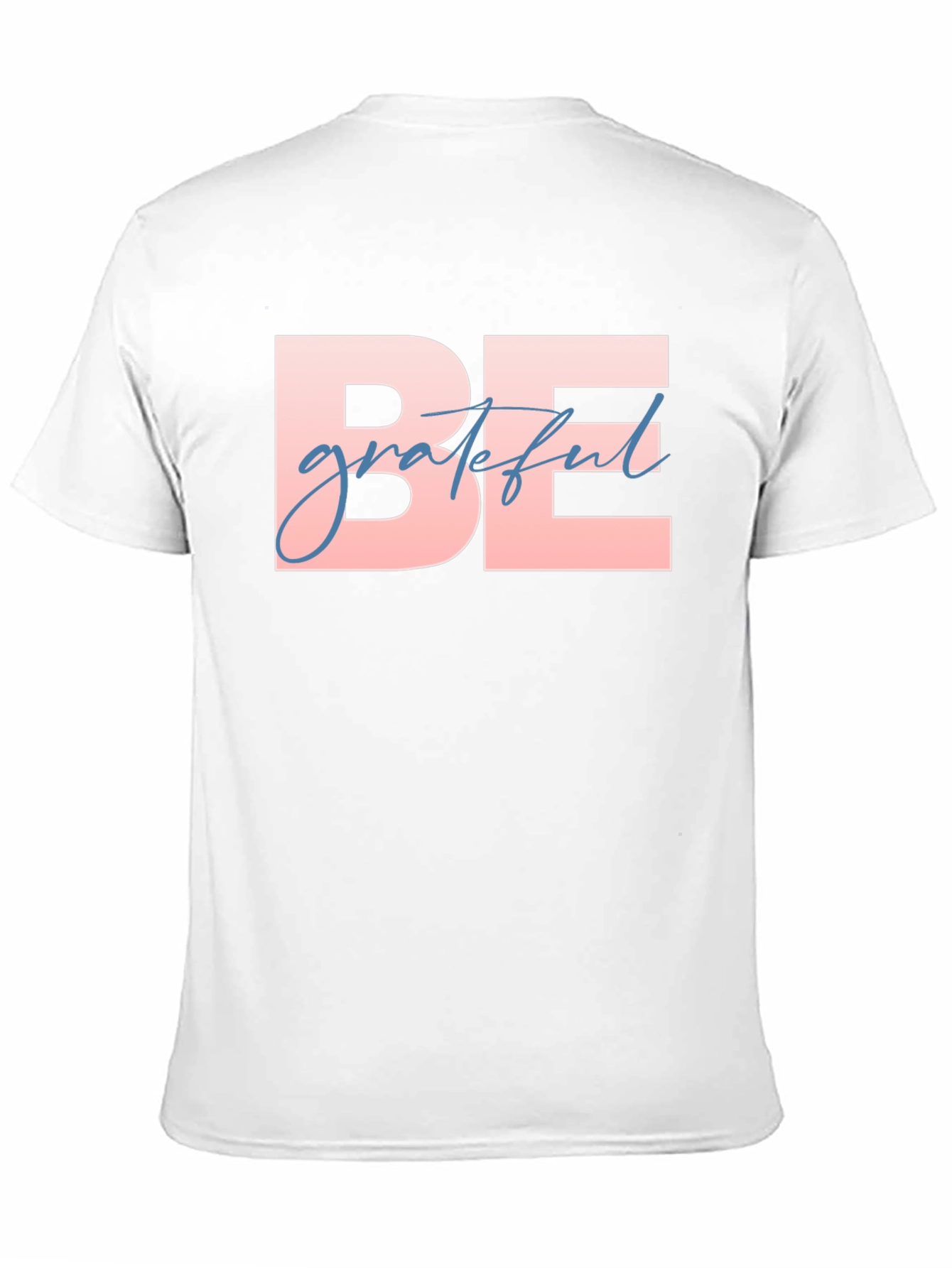 Be Grateful Graphic T-Shirt
