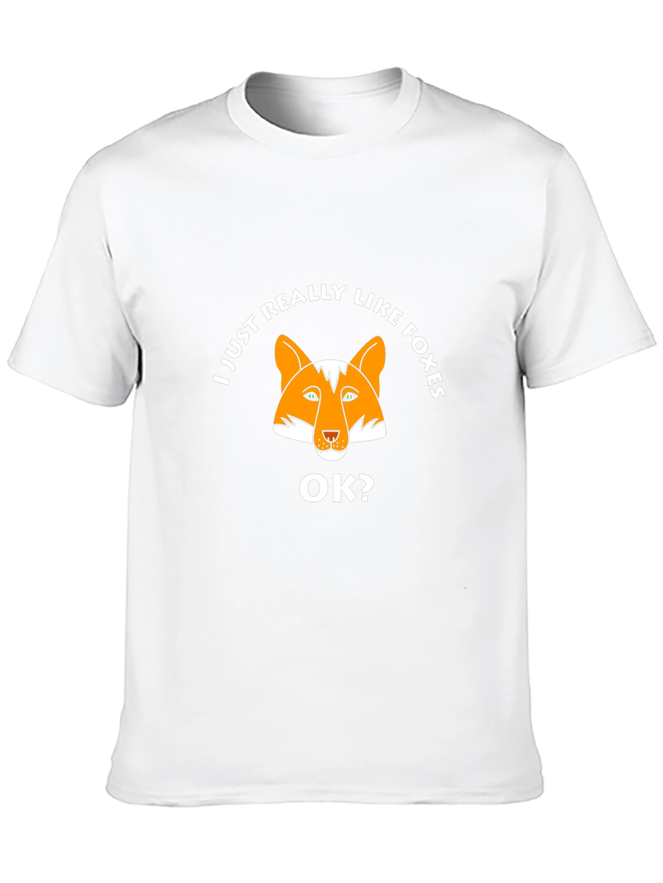 I Just Really Like Foxes OK? T-Shirt
