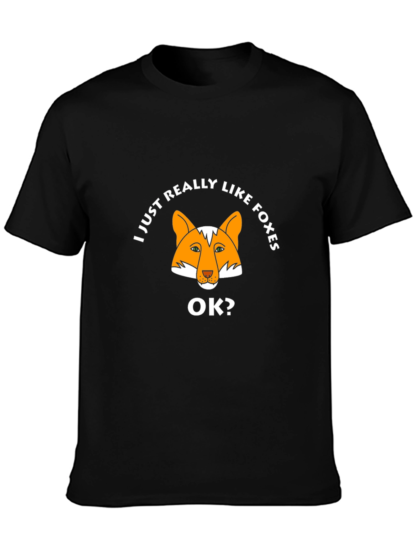 I Just Really Like Foxes OK? T-Shirt