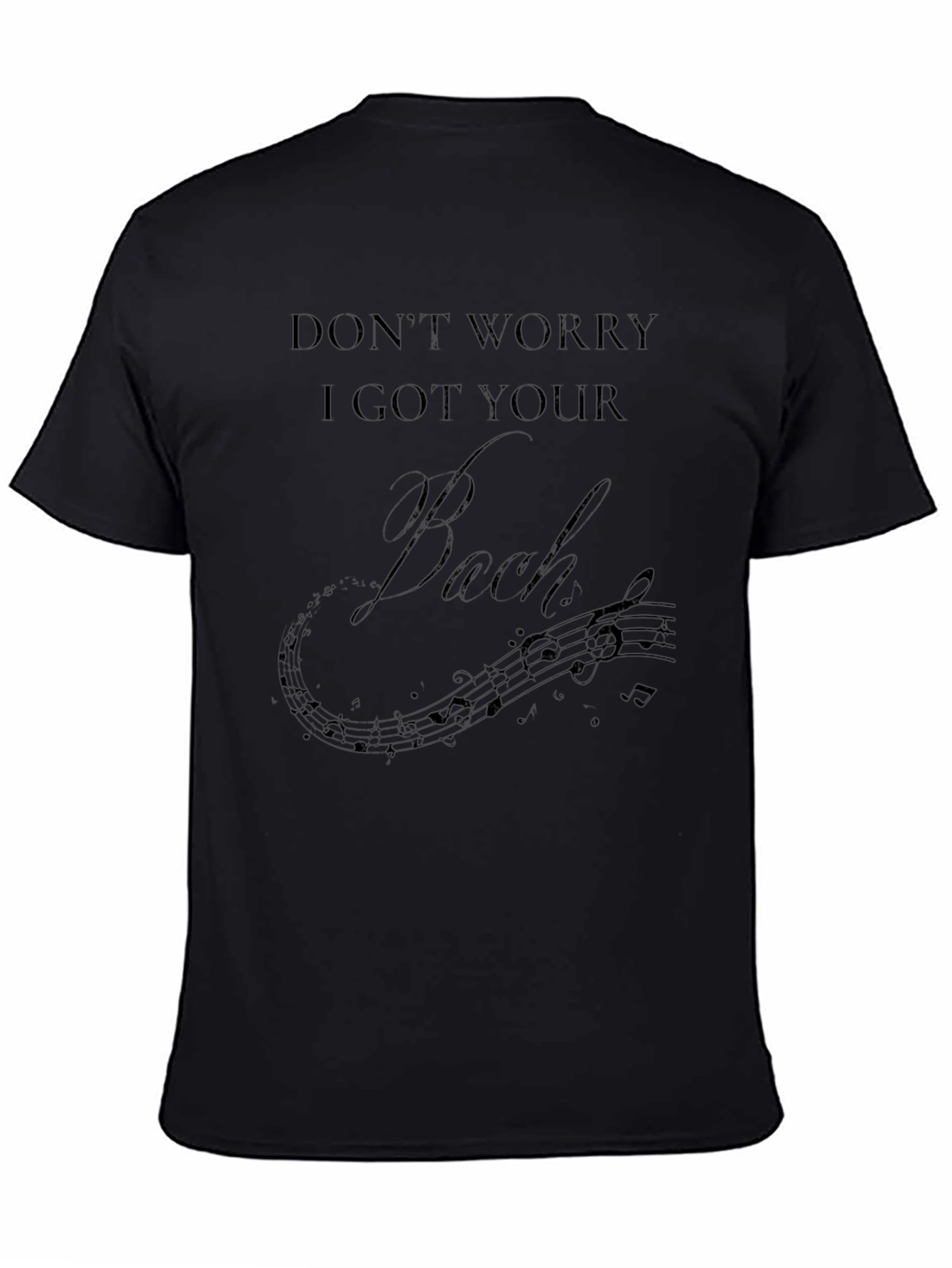 Dont Worry I Got Your Bach Music T-Shirt