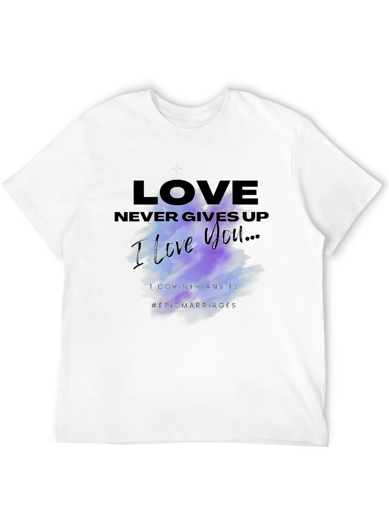 Love Never Gives Up Graphic T-Shirt