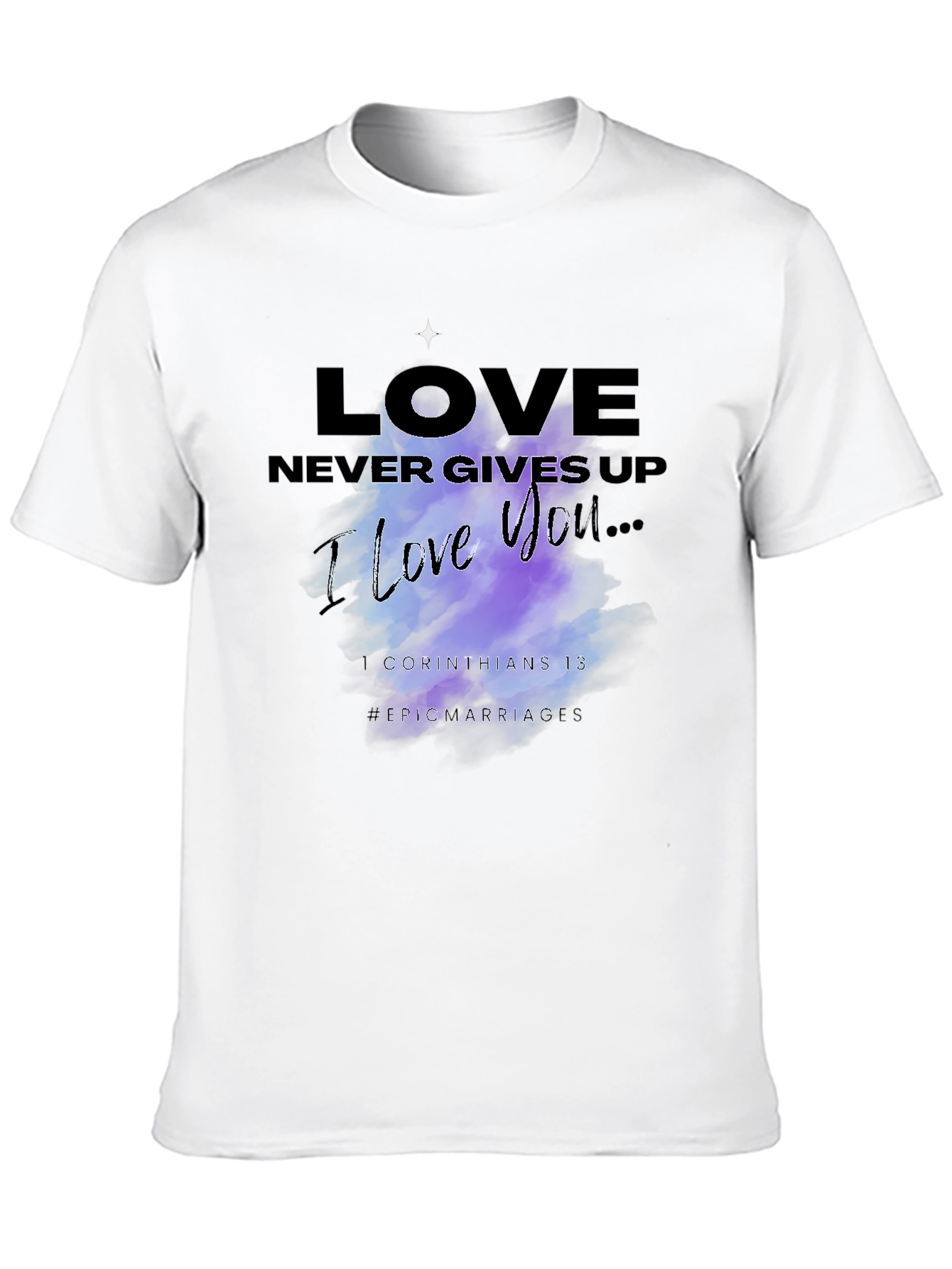Love Never Gives Up Graphic T-Shirt