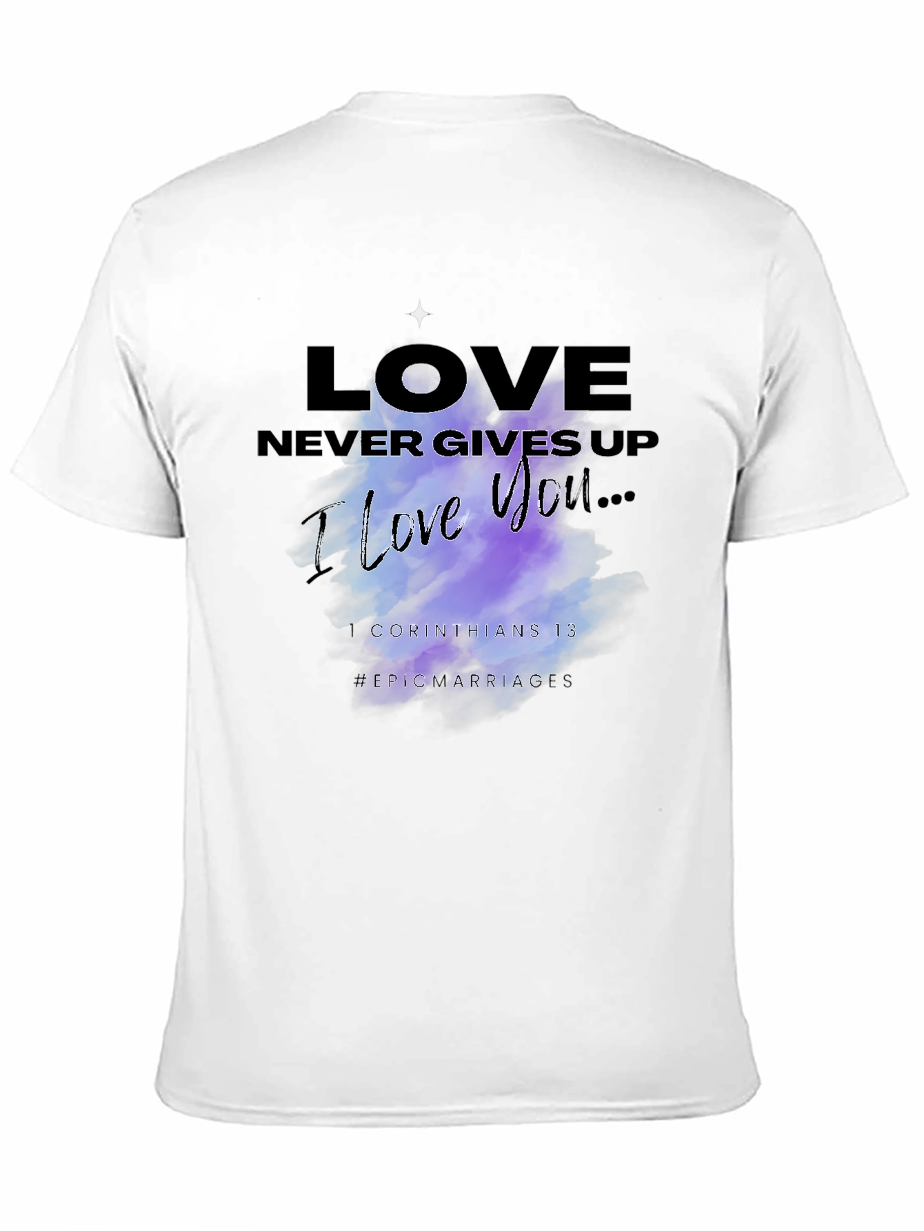 Love Never Gives Up Graphic T-Shirt