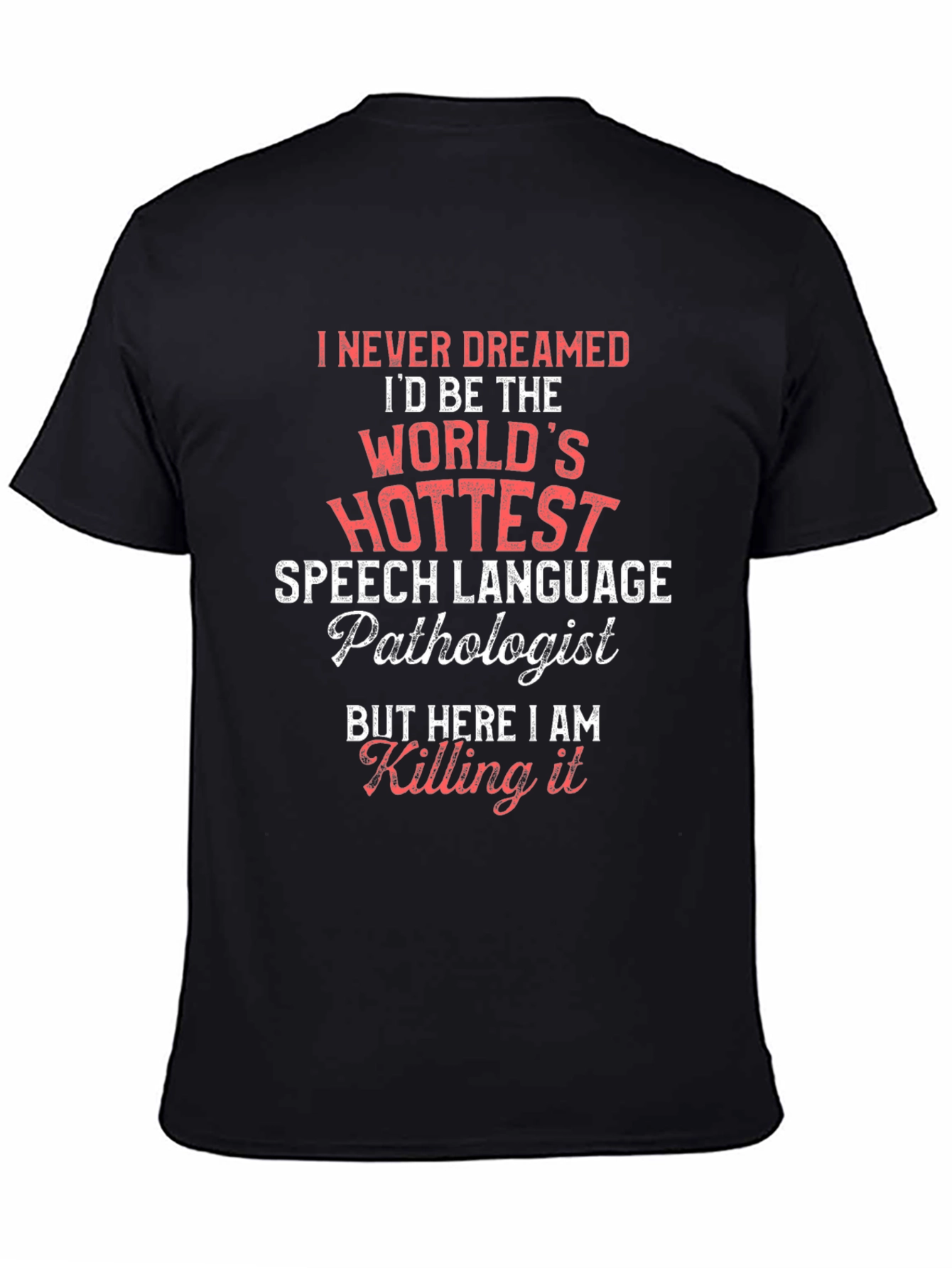 Worlds Hottest Speech Language Pathologist T-Shirt