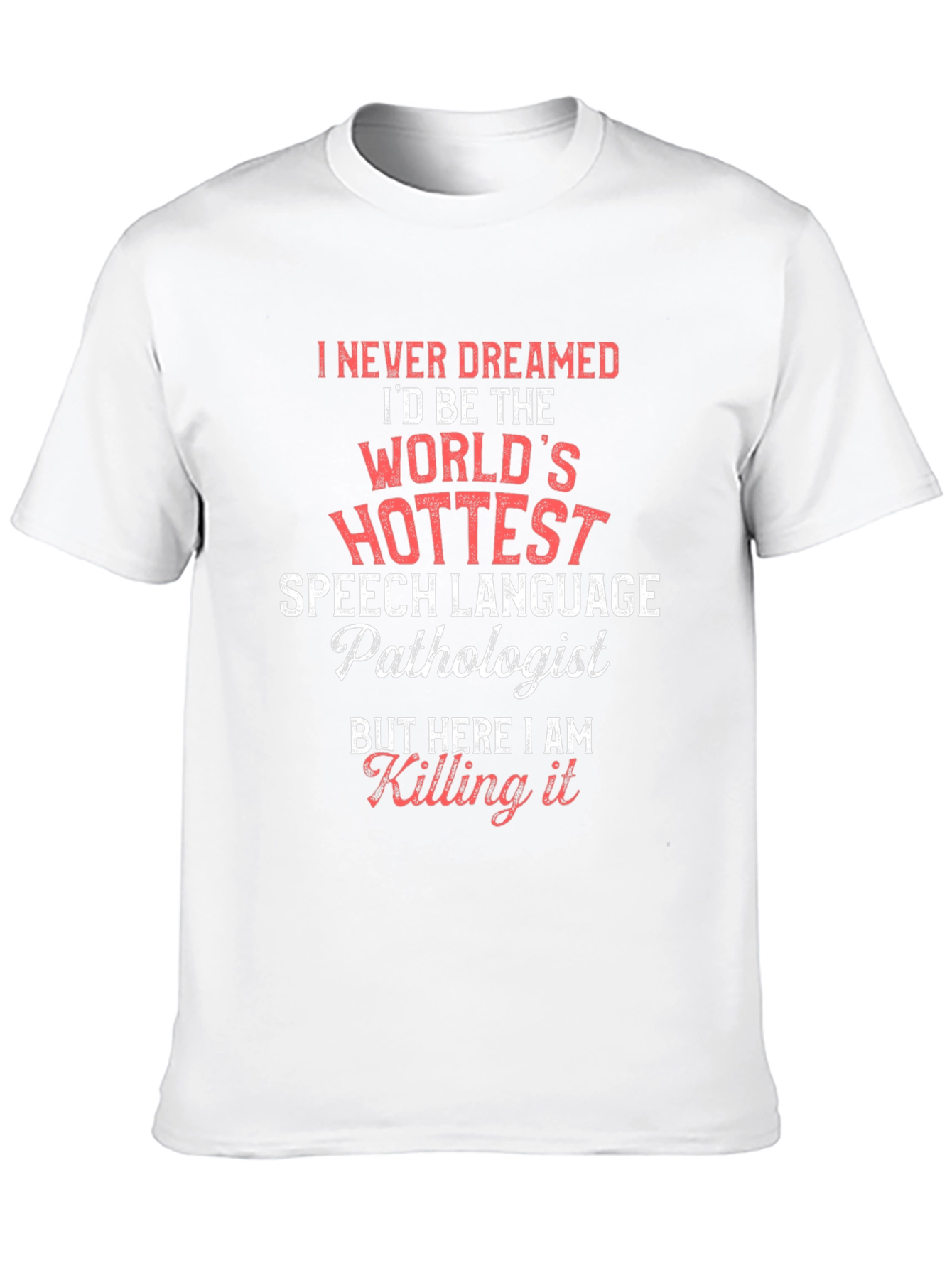 Worlds Hottest Speech Language Pathologist T-Shirt