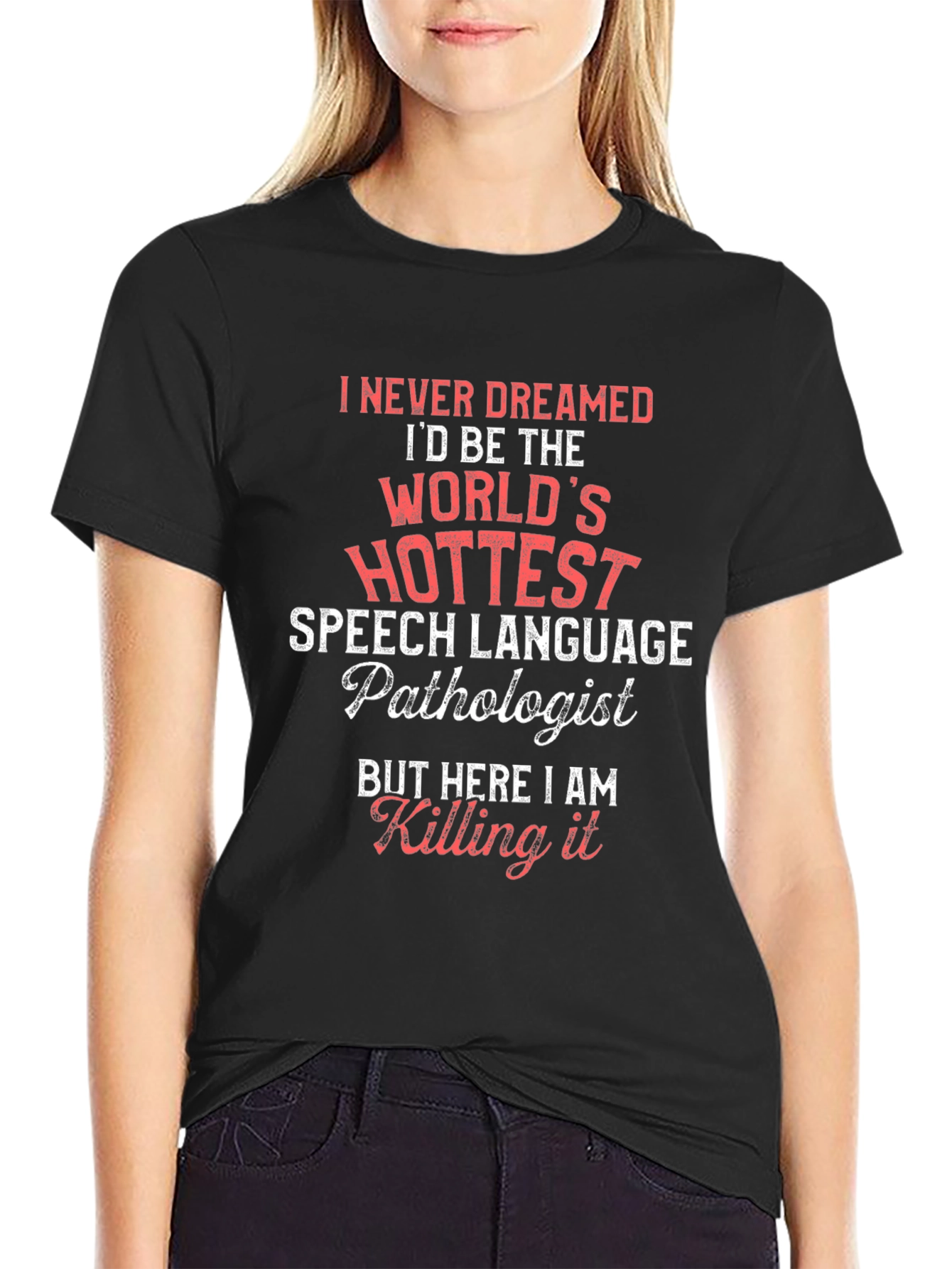 Worlds Hottest Speech Language Pathologist T-Shirt