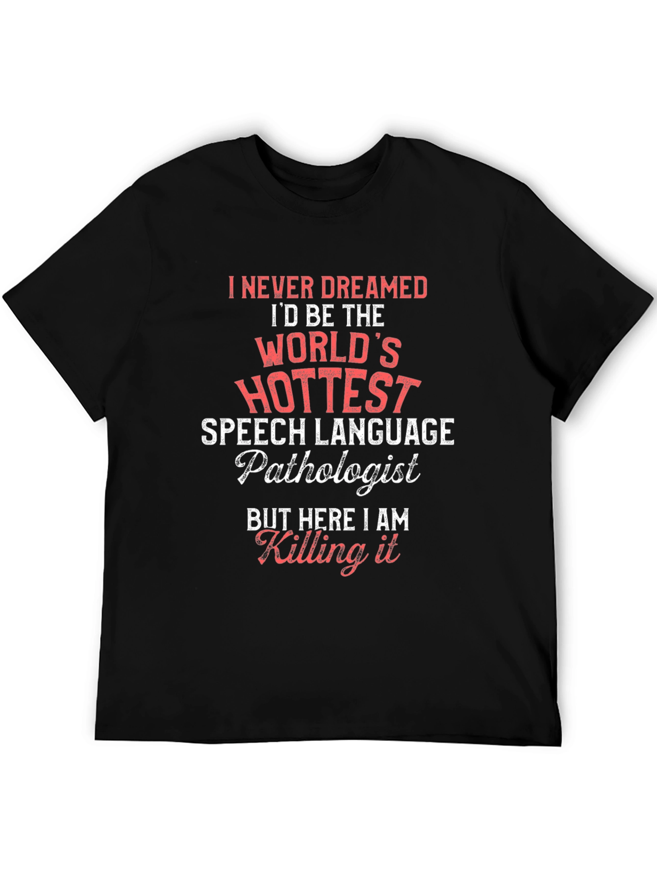 Worlds Hottest Speech Language Pathologist T-Shirt