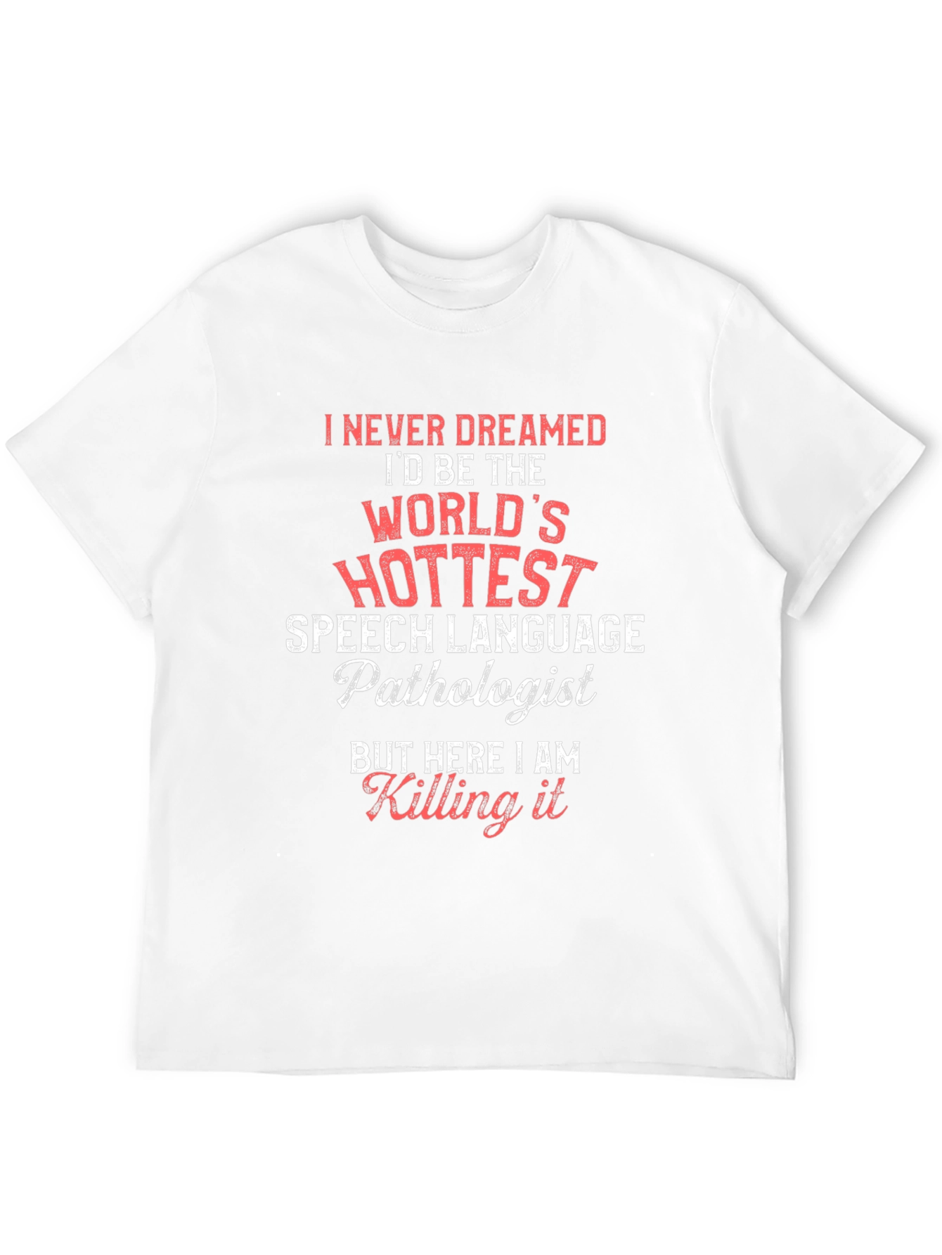 Worlds Hottest Speech Language Pathologist T-Shirt