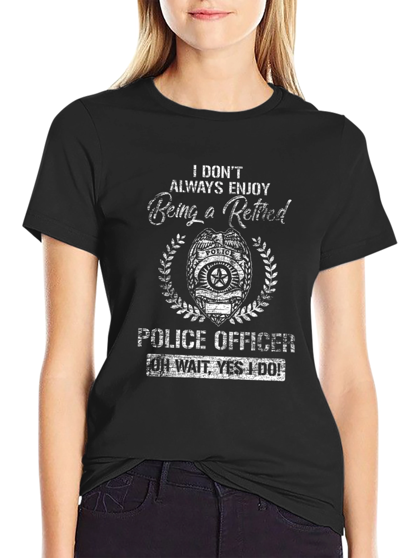 Retired Police Officer T-Shirt - I Dont Always Enjoy