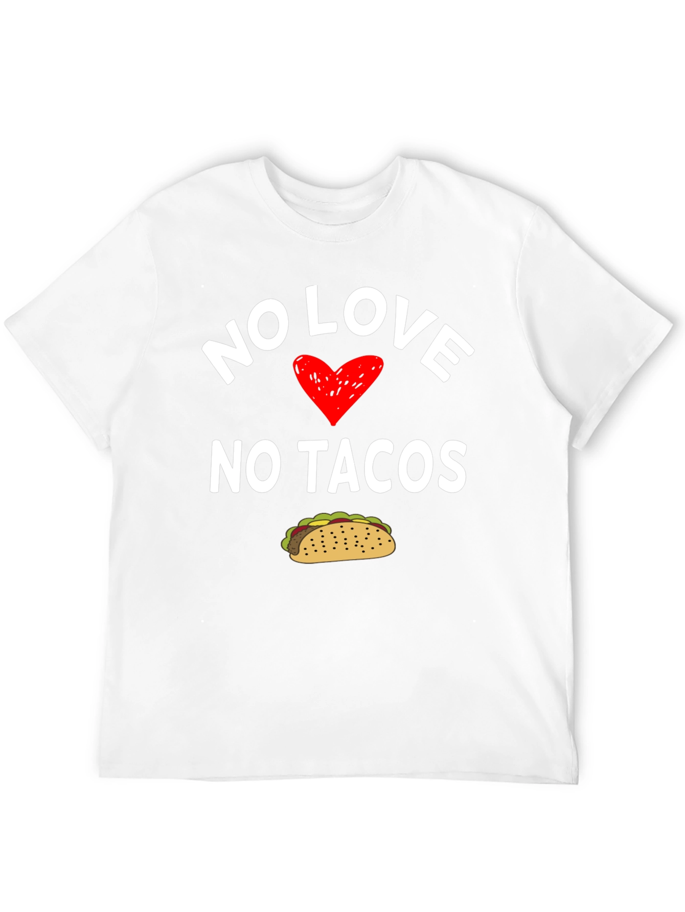 No Love No Tacos Graphic T-Shirt