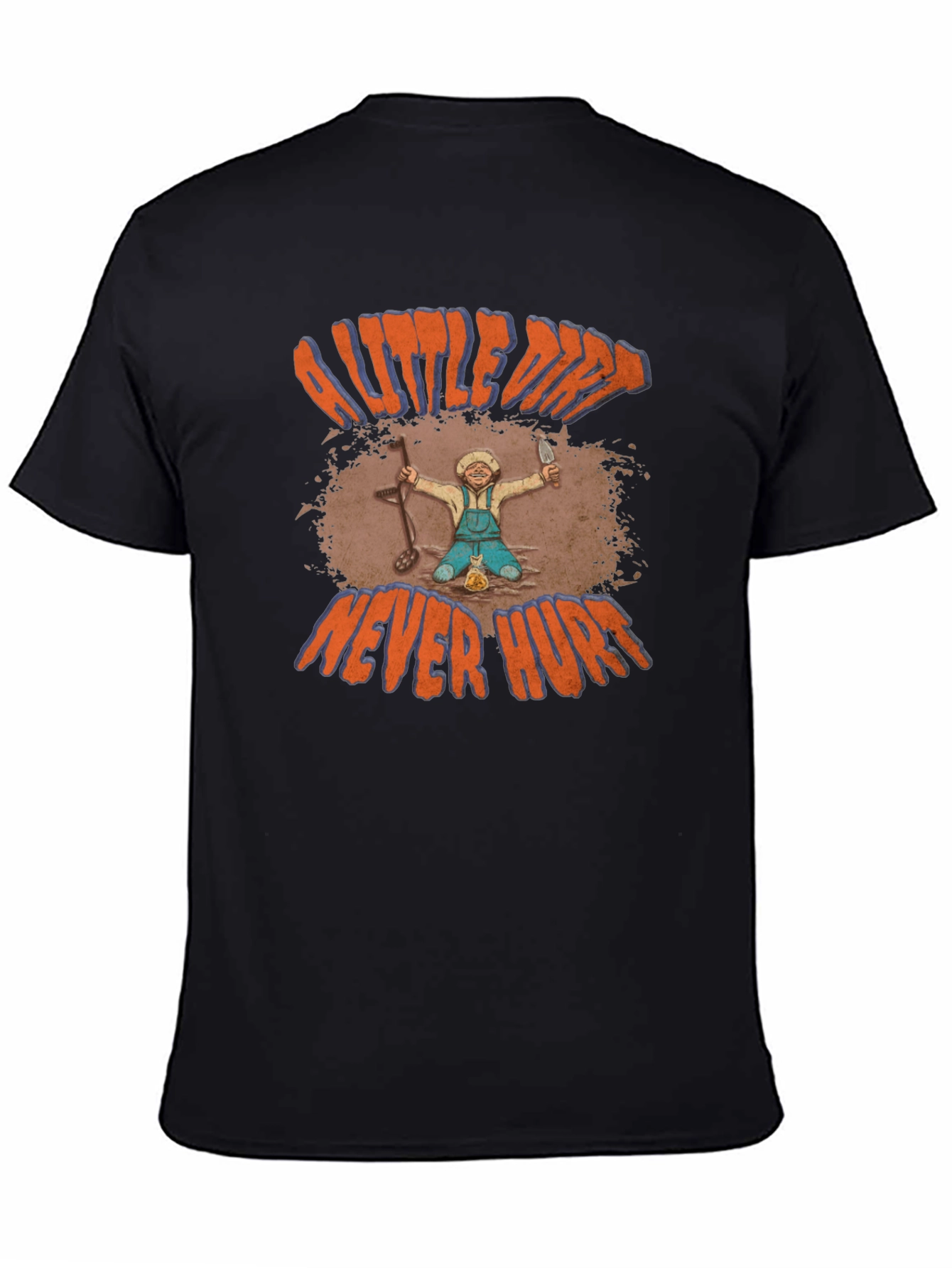 A Little Dirt Never Hurt T-Shirt