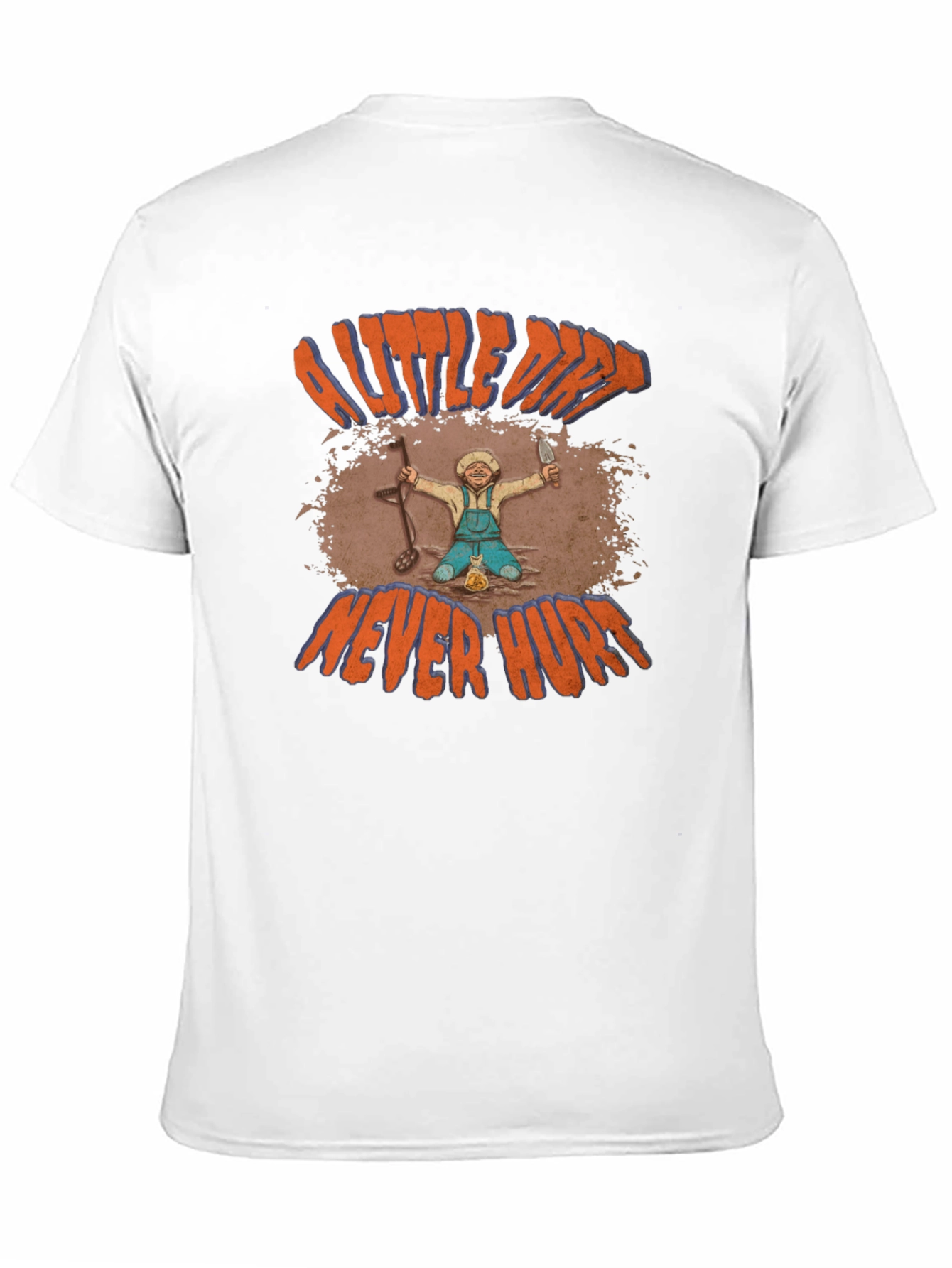 A Little Dirt Never Hurt T-Shirt