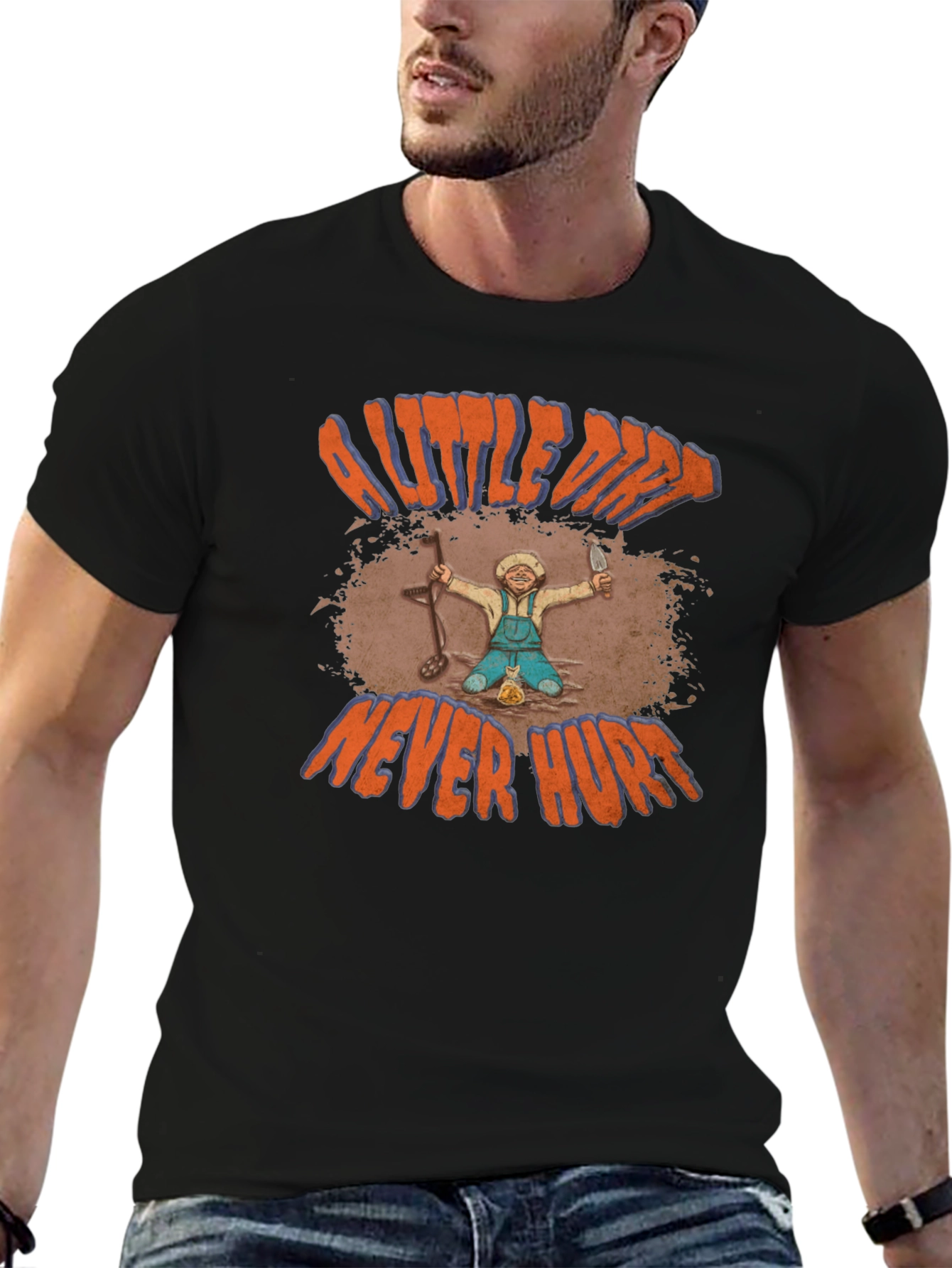 A Little Dirt Never Hurt T-Shirt