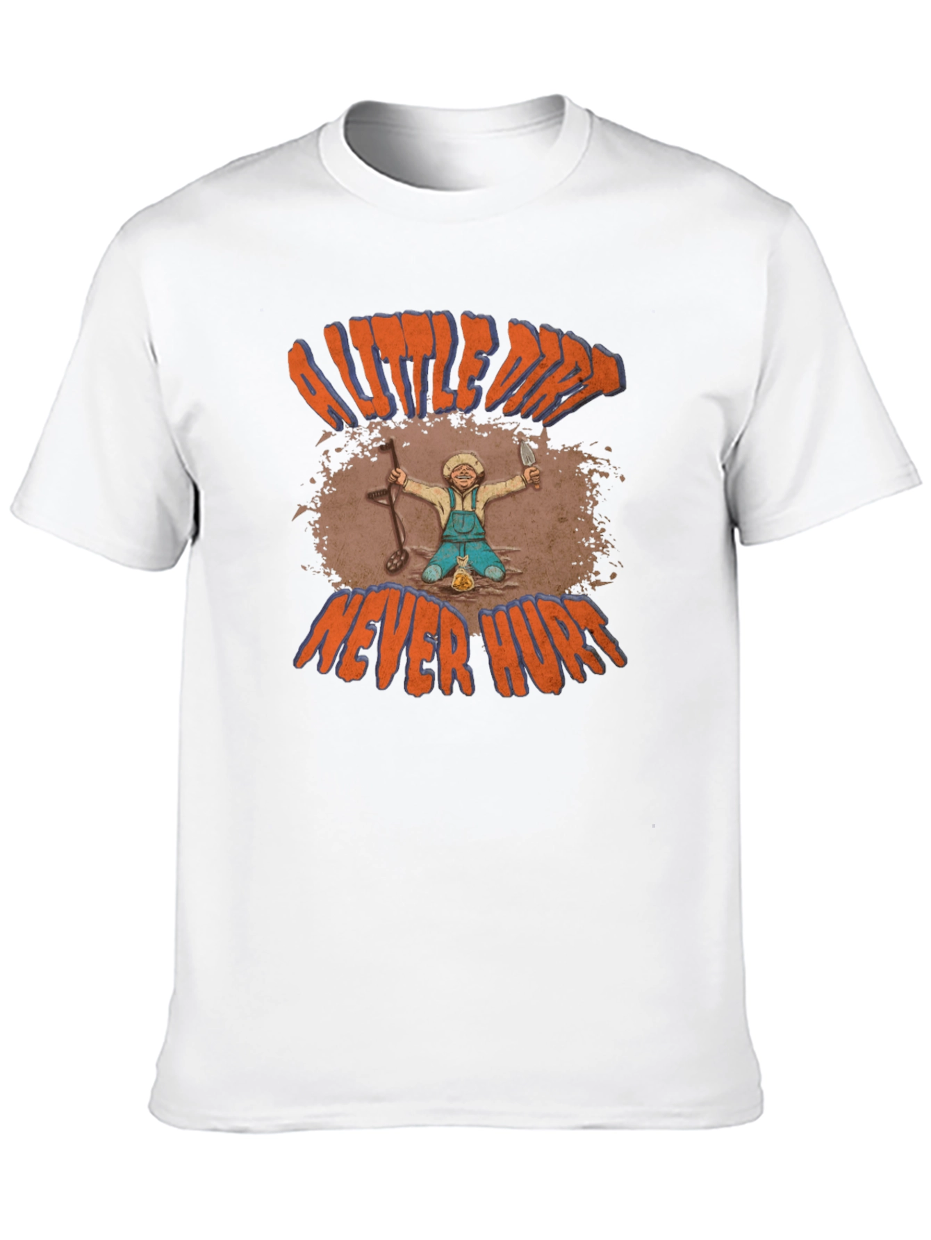 A Little Dirt Never Hurt T-Shirt