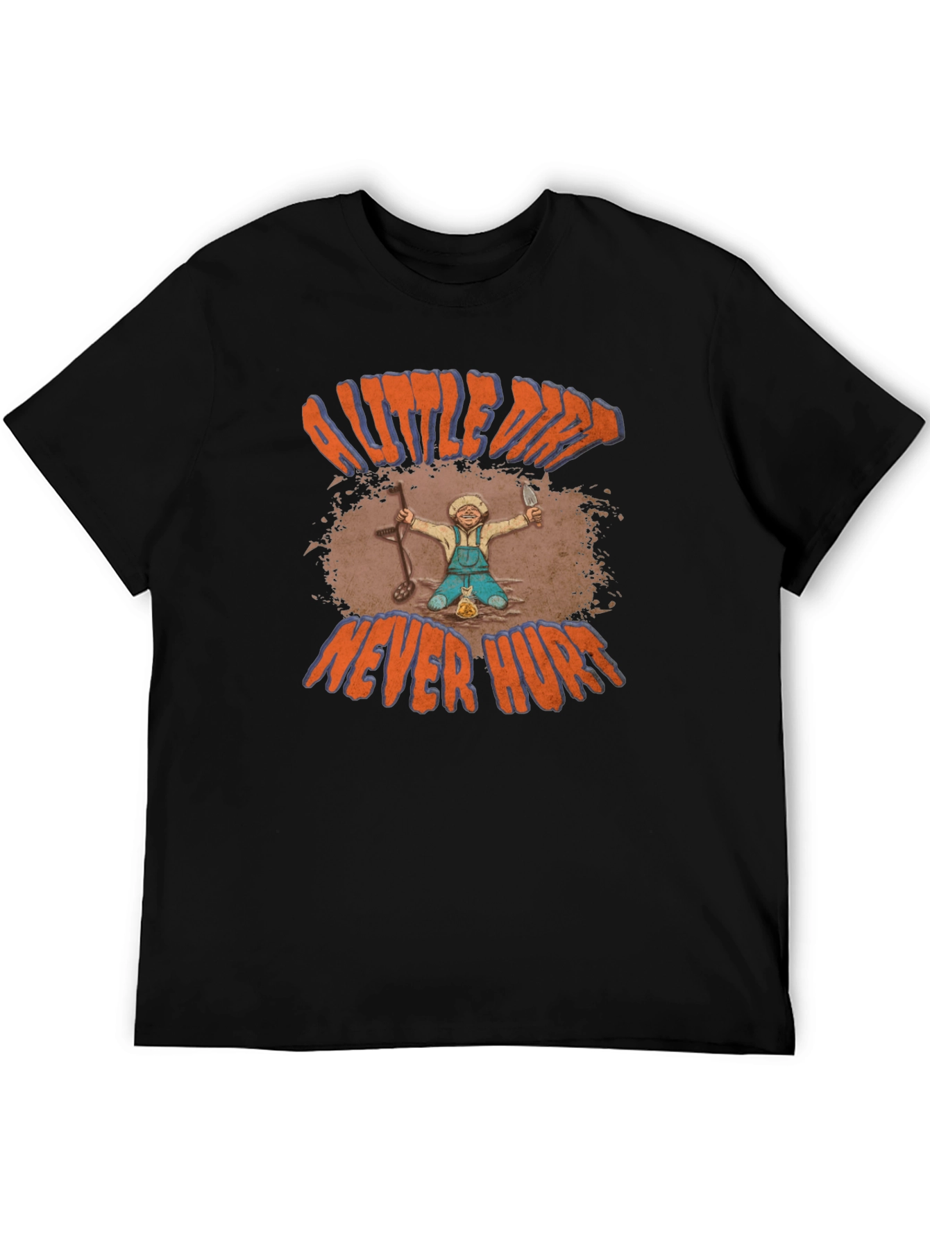 A Little Dirt Never Hurt T-Shirt