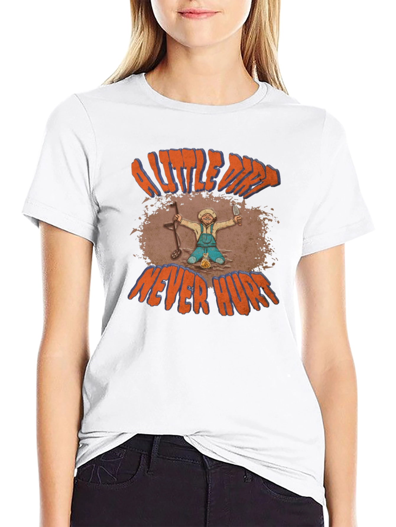 A Little Dirt Never Hurt T-Shirt