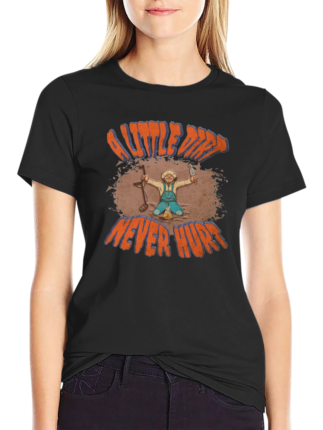A Little Dirt Never Hurt T-Shirt