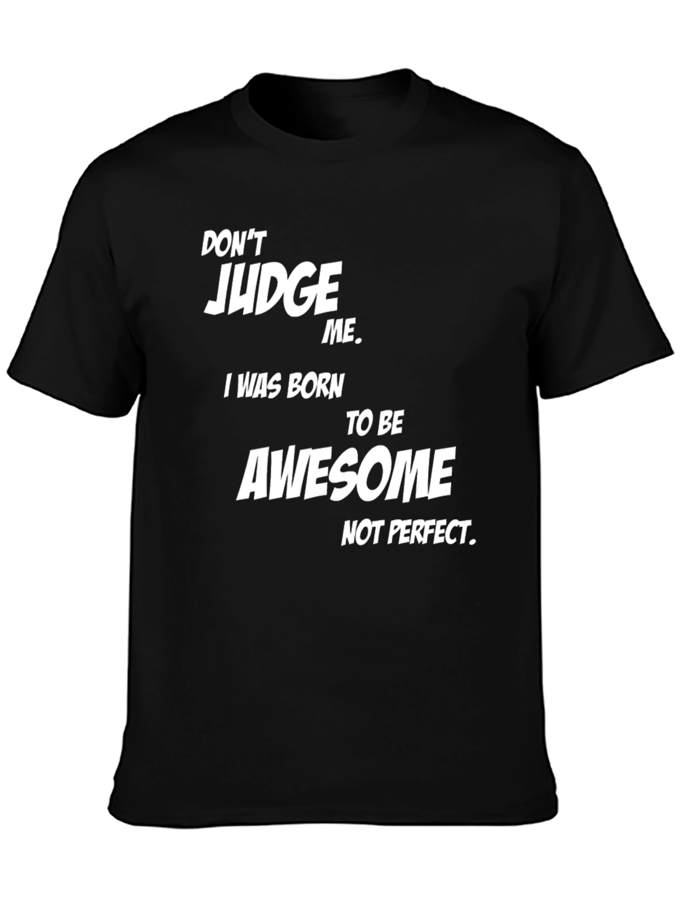 Dont Judge Me - Awesome Graphic Tee