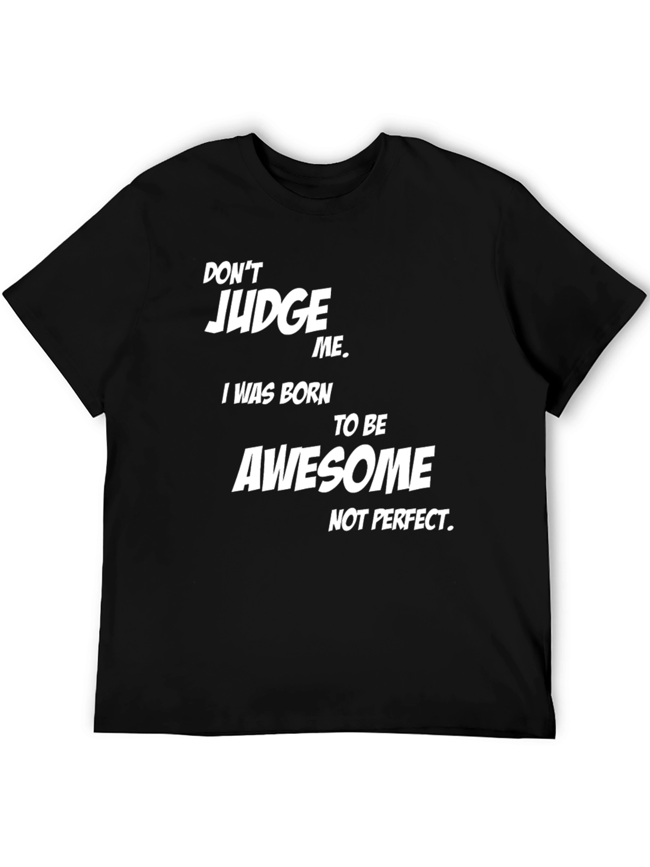 Dont Judge Me - Awesome Graphic Tee