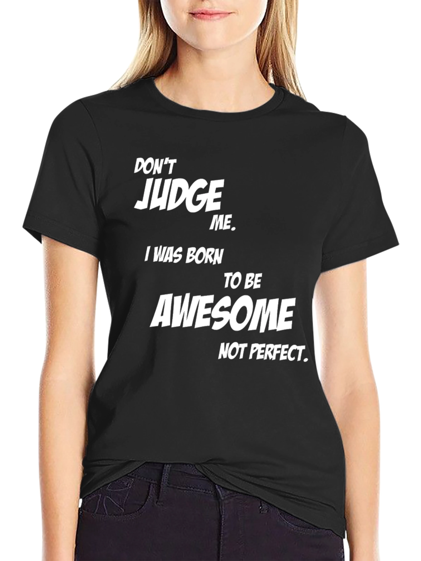 Dont Judge Me - Awesome Graphic Tee