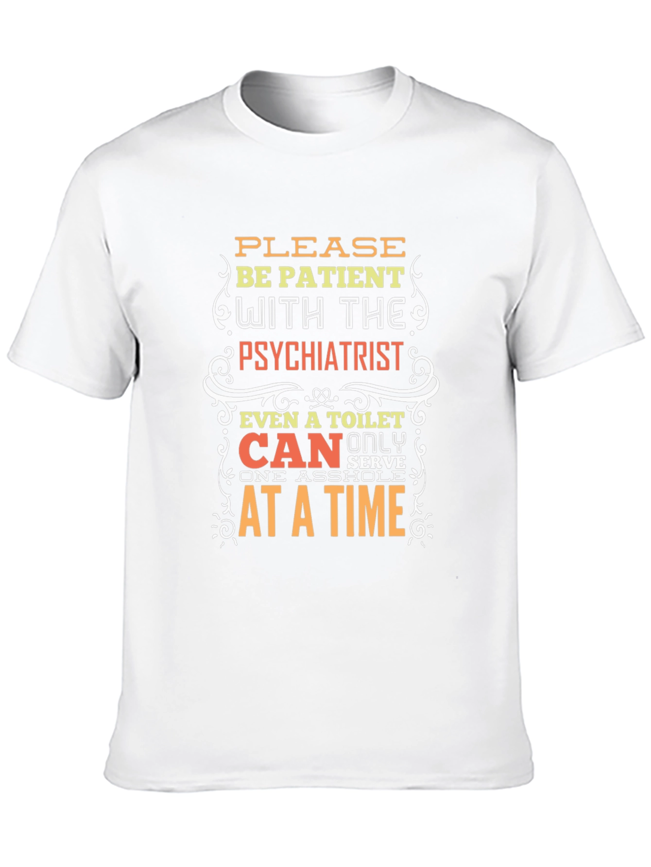 Patient Psychiatrist Novelty Graphic Tee